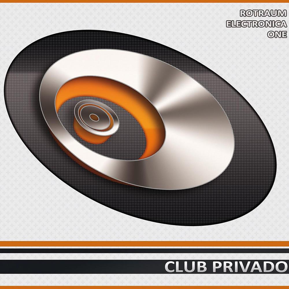 Постер альбома "Club Privado" - Rotraum Electronica Vol. One