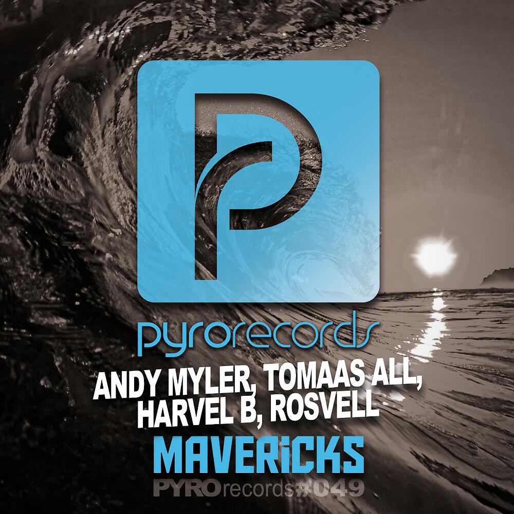 Andy Myler, Tomaas All, Harvel B & Rosvell - Mavericks (Original Mix)