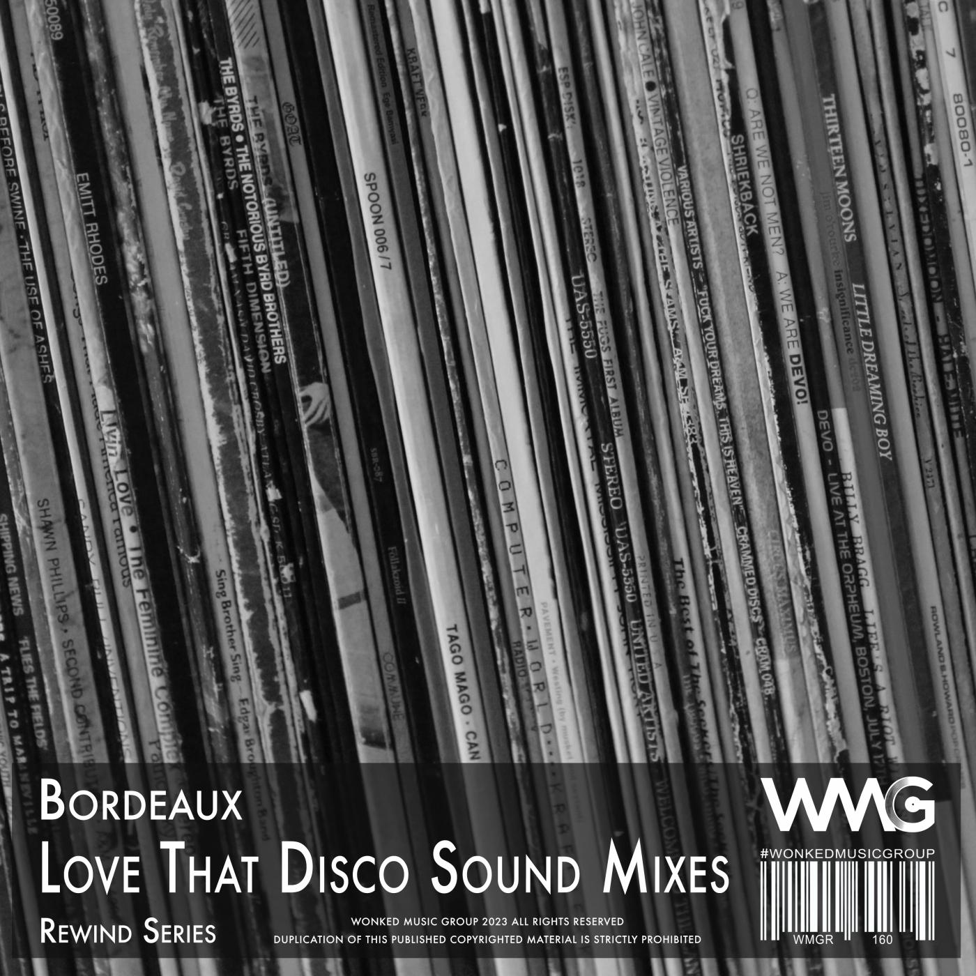 Постер альбома Rewind Series: Bordeaux - Love That Disco Sound Mixes