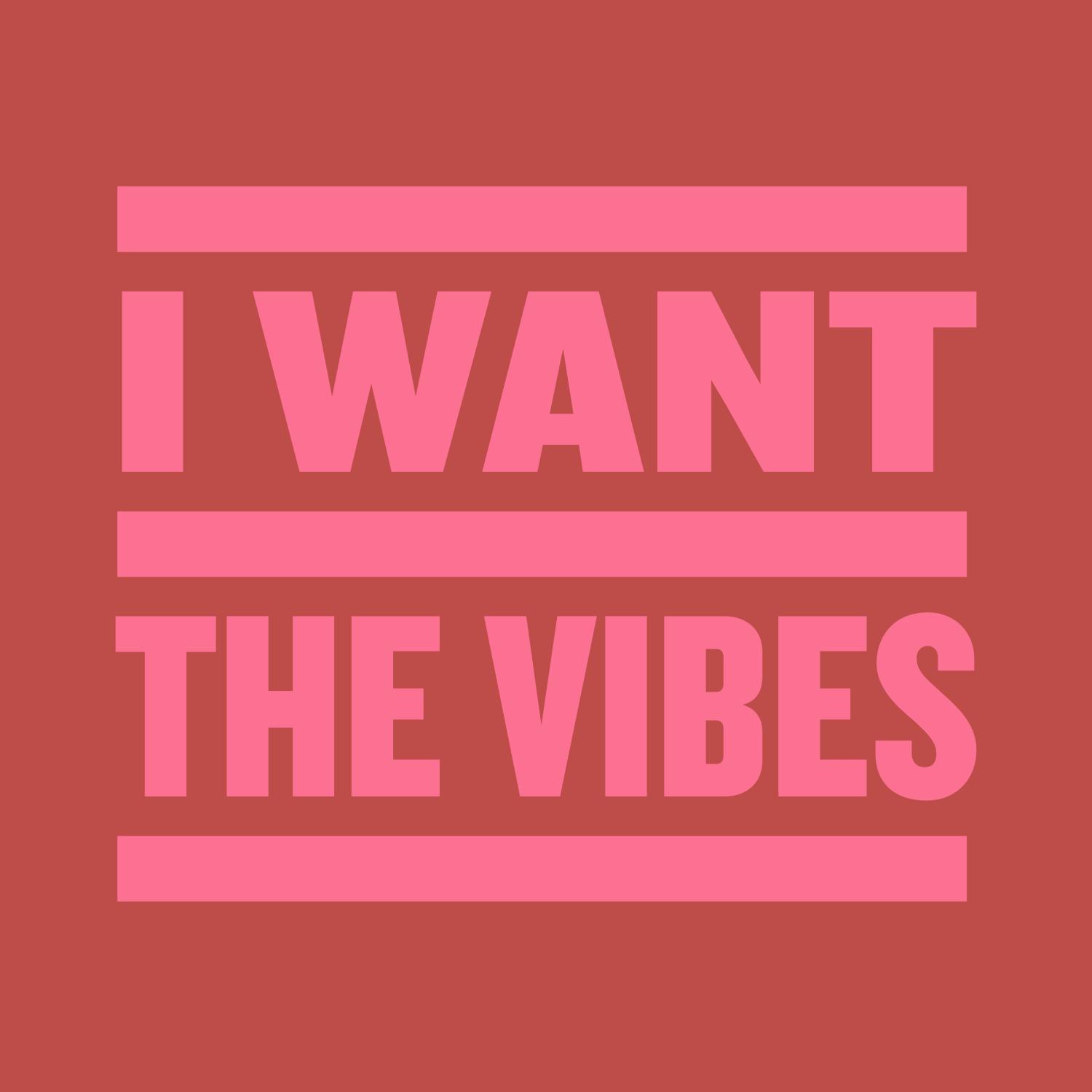 Постер альбома I Want The Vibes