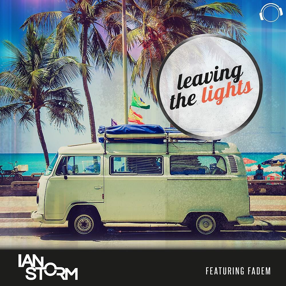 Ian Storm - Leaving the Lights (Radio Edit)