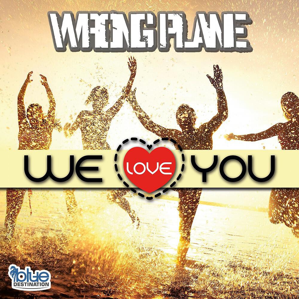 Wrong Plane - We Love You (Vocal Mix)