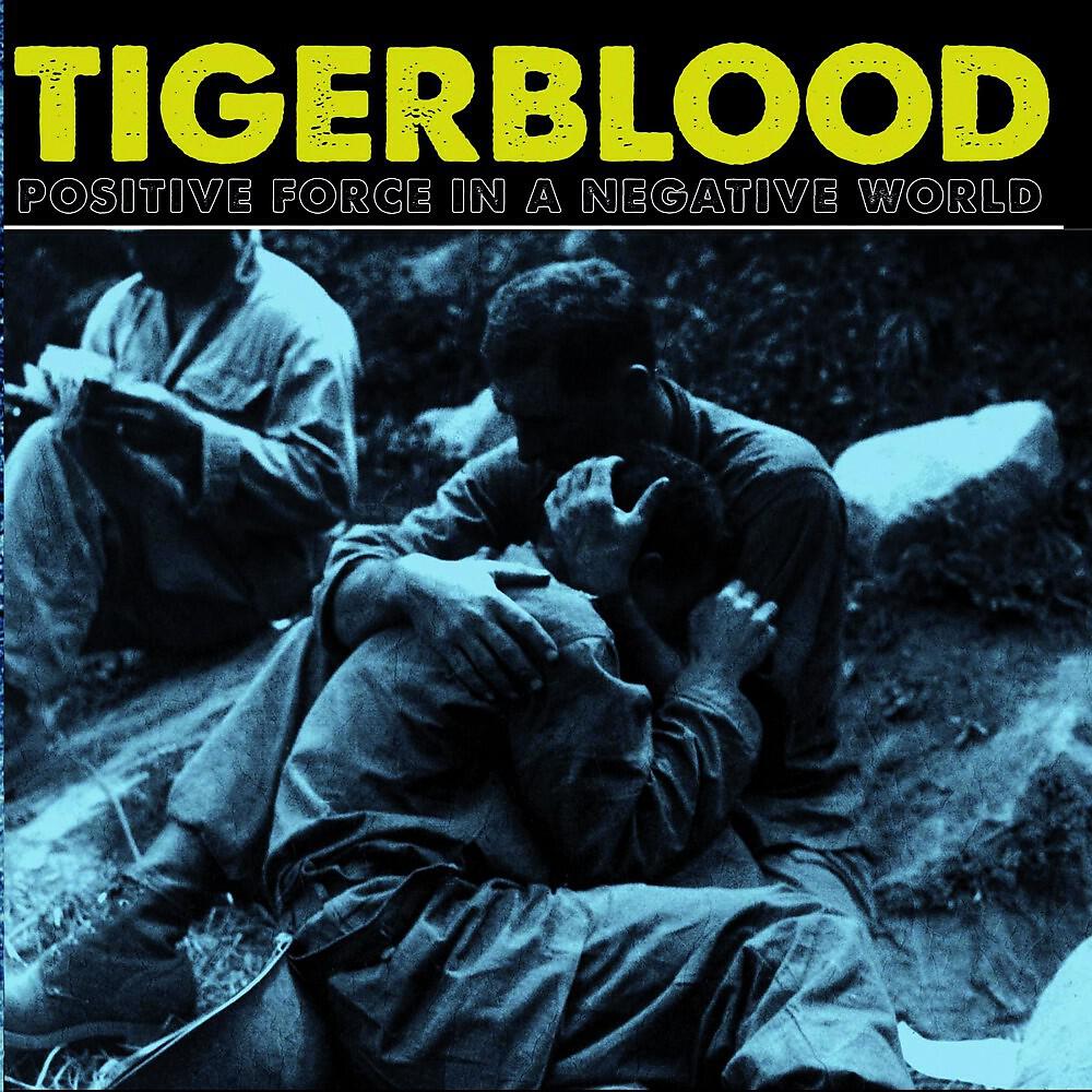 TIGERBLOOD - Positive Force in a Negative World