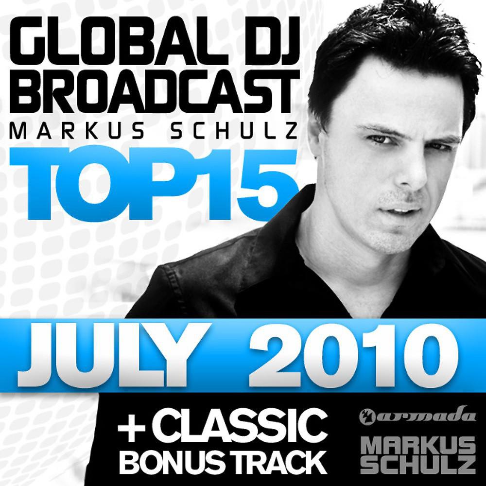 Постер альбома Global DJ Broadcast Top 15 - July 2010 (Including Classic Bonus Track)