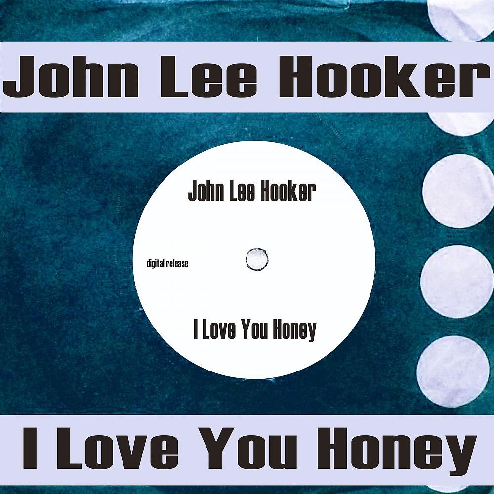 Постер альбома I Love You Honey