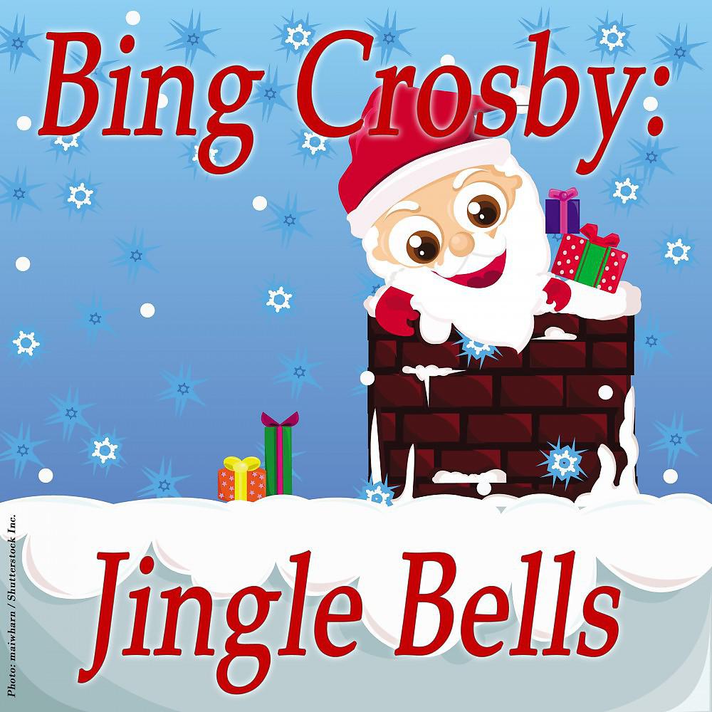 Постер альбома Bing Crosby: Jingle Bells