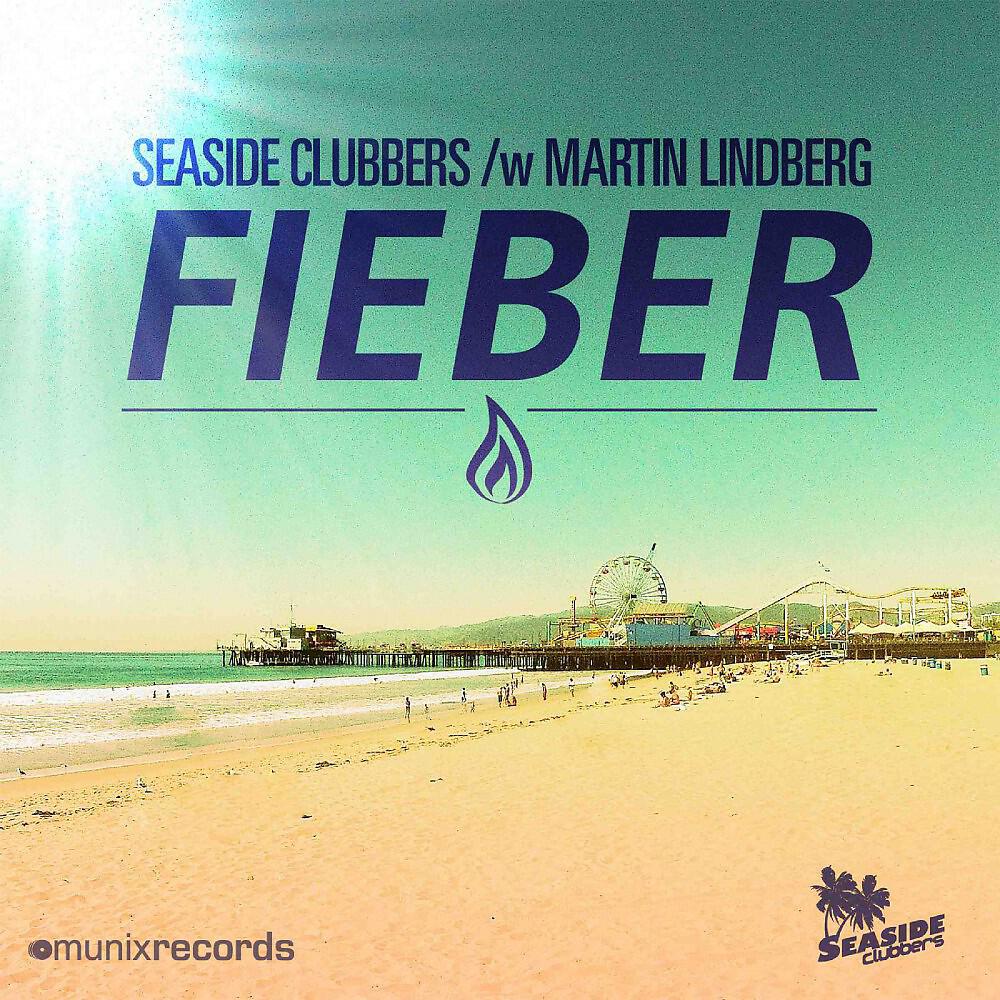 Seaside Clubbers & Martin Lindberg - Fieber (Last Hit Remix Edit)