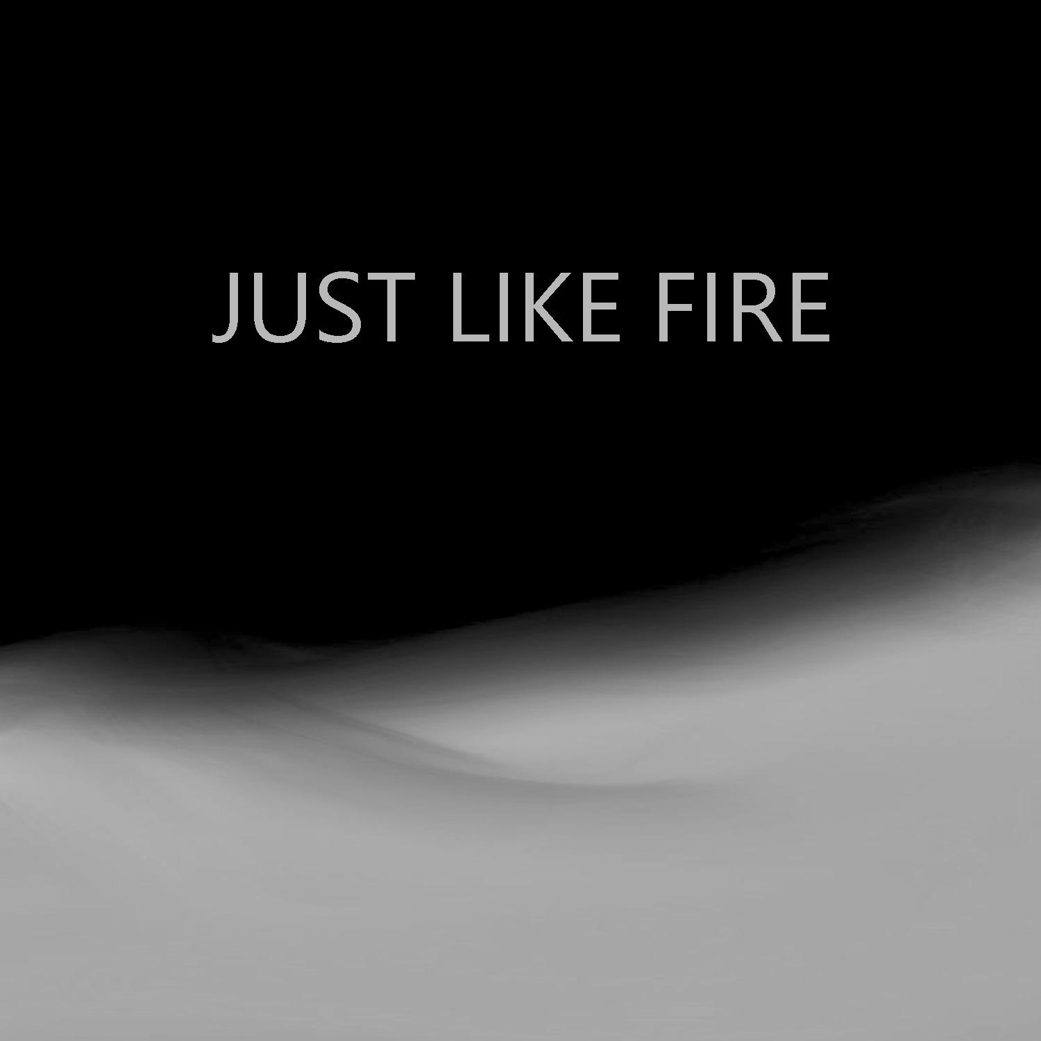Постер альбома Just Like Fire