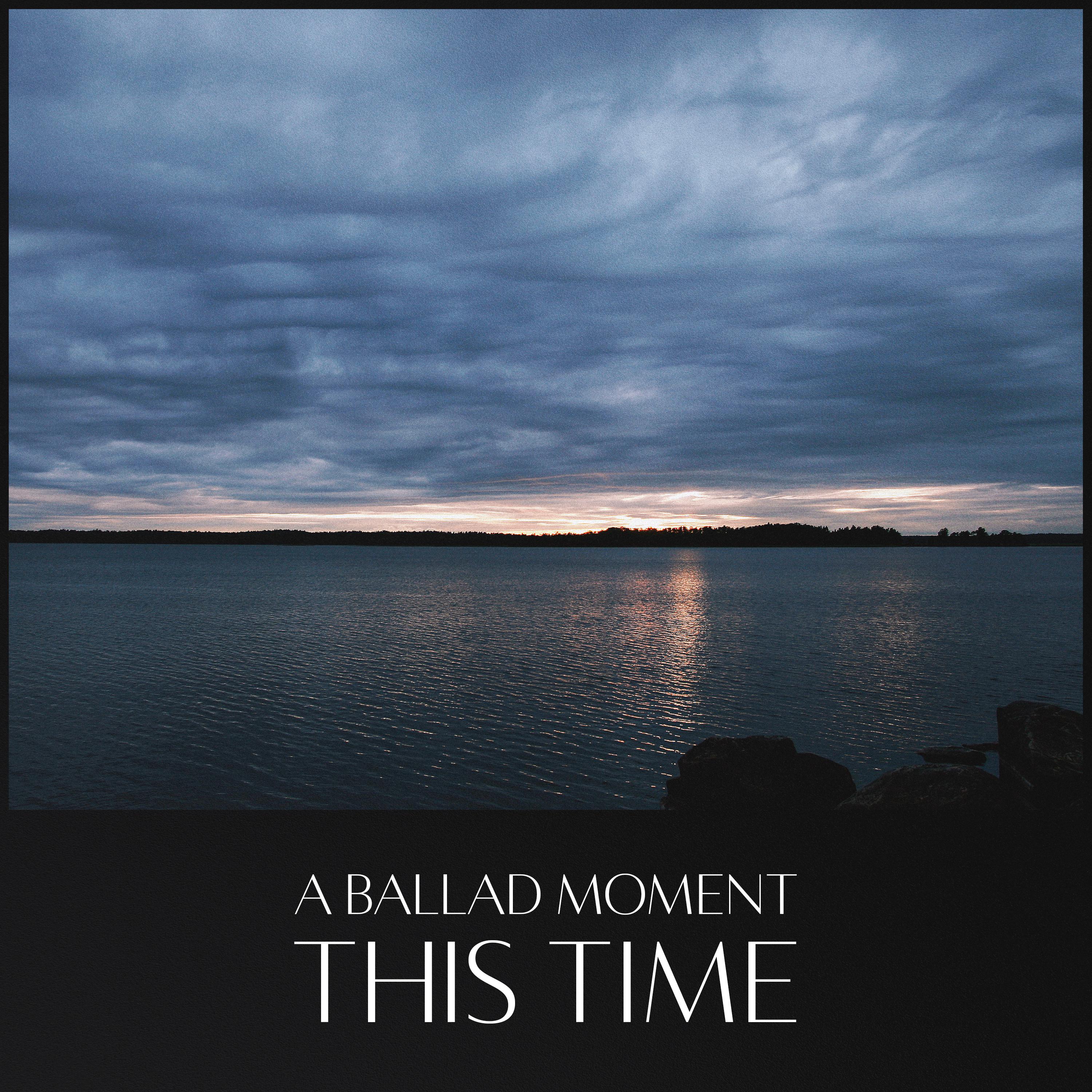 Постер альбома A Ballad Moment: This Time