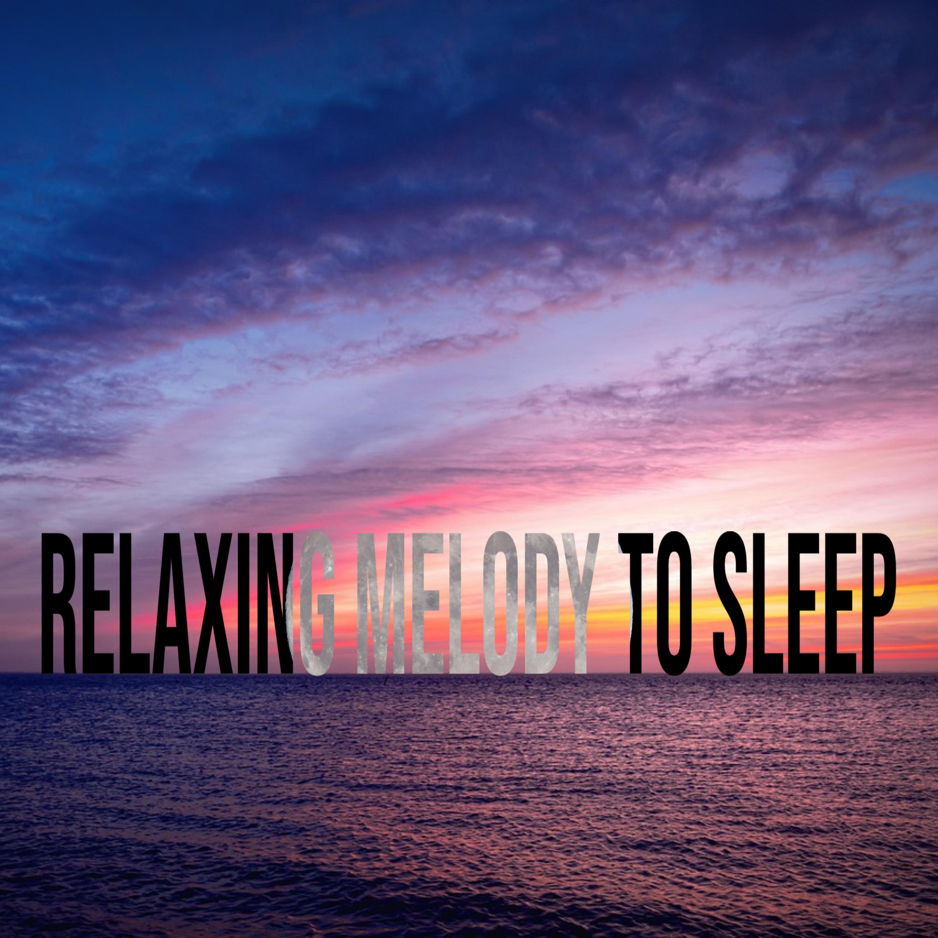 Постер альбома Relaxing Melody to Sleep