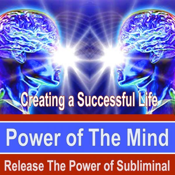 Power of the Mind Subliminal Group - Creating a Successful Life v6