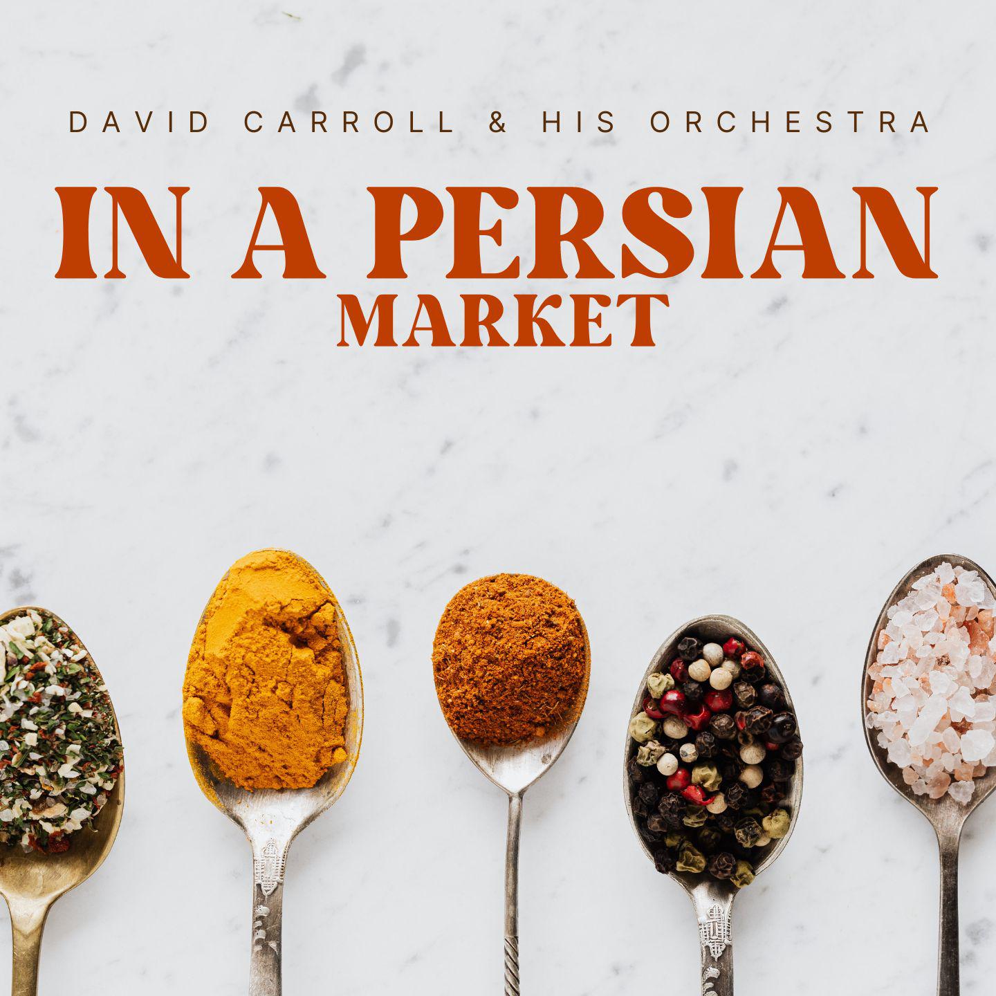 Постер альбома In A Persian Market - David Carroll & His Orchestra