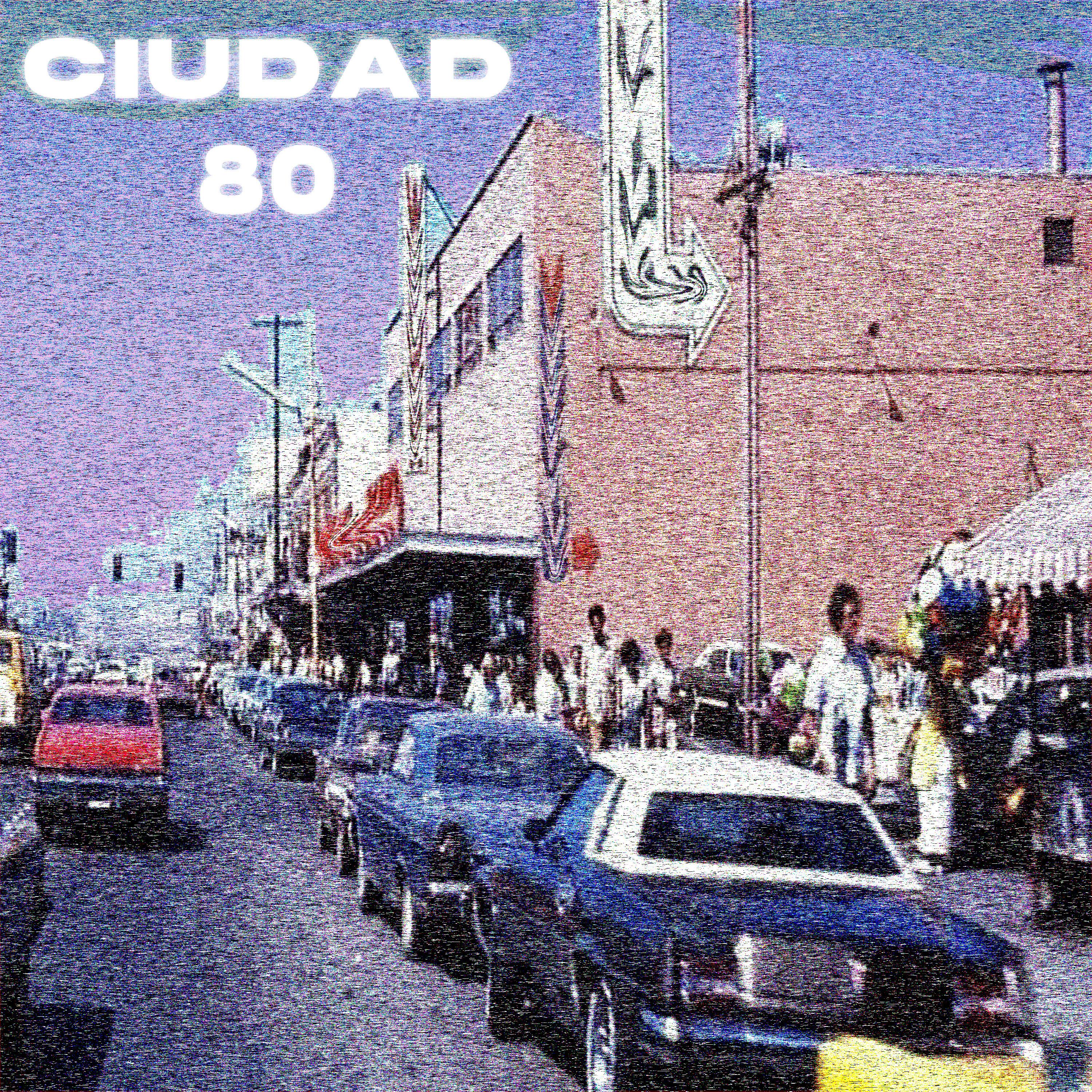 Постер альбома Ciudad 80