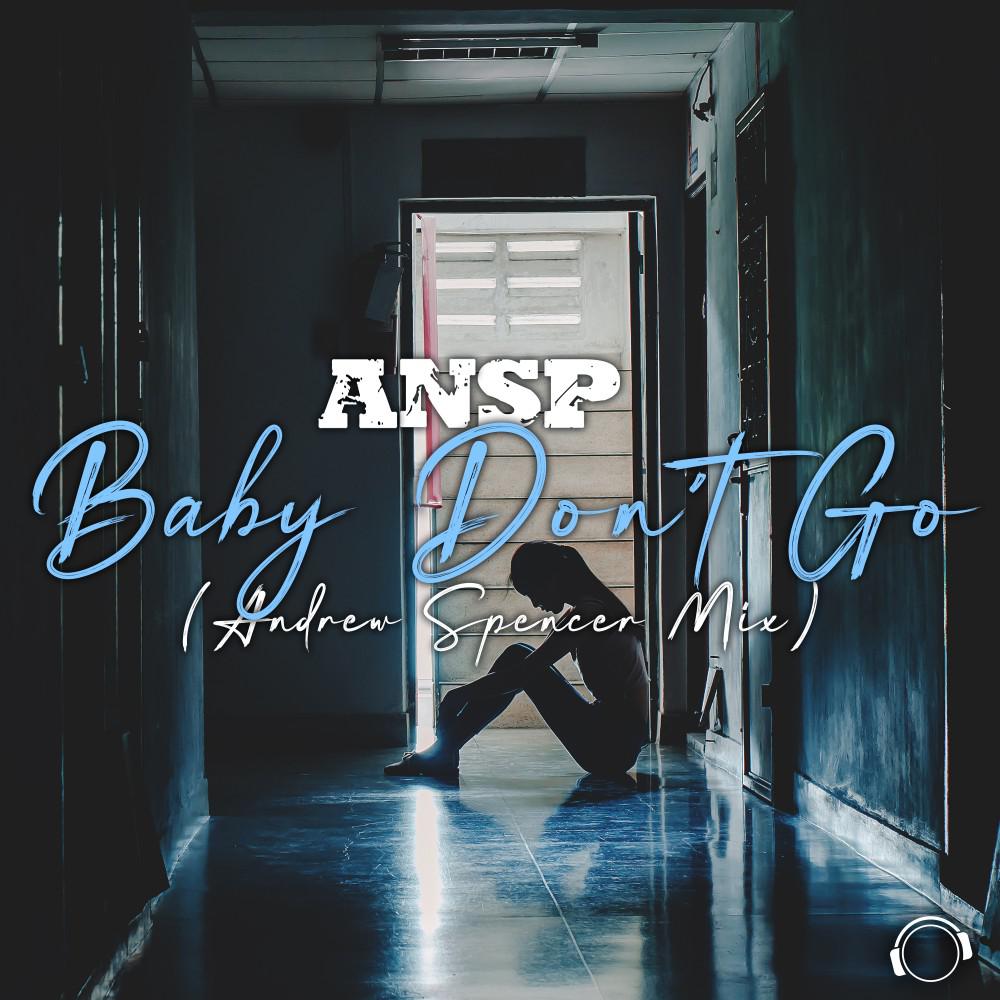 Постер альбома Baby Don't Go (Andrew Spencer Mix)