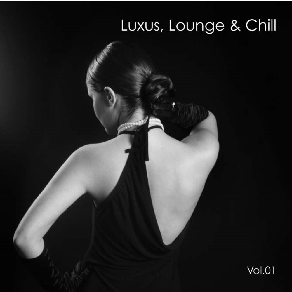Постер альбома Luxus, Lounge & Chill (01)