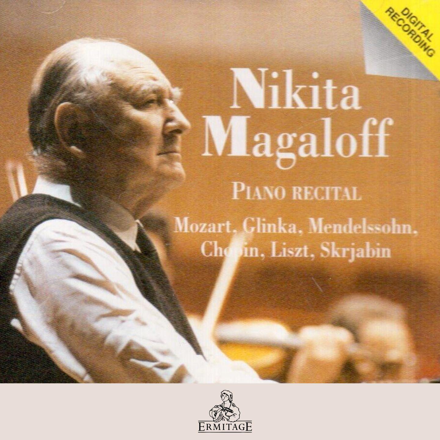 Постер альбома Nikita Magaloff • Piano Recital : Mendelssohn • Mozart • Liszt • Scriabin • Chopin • Glinka