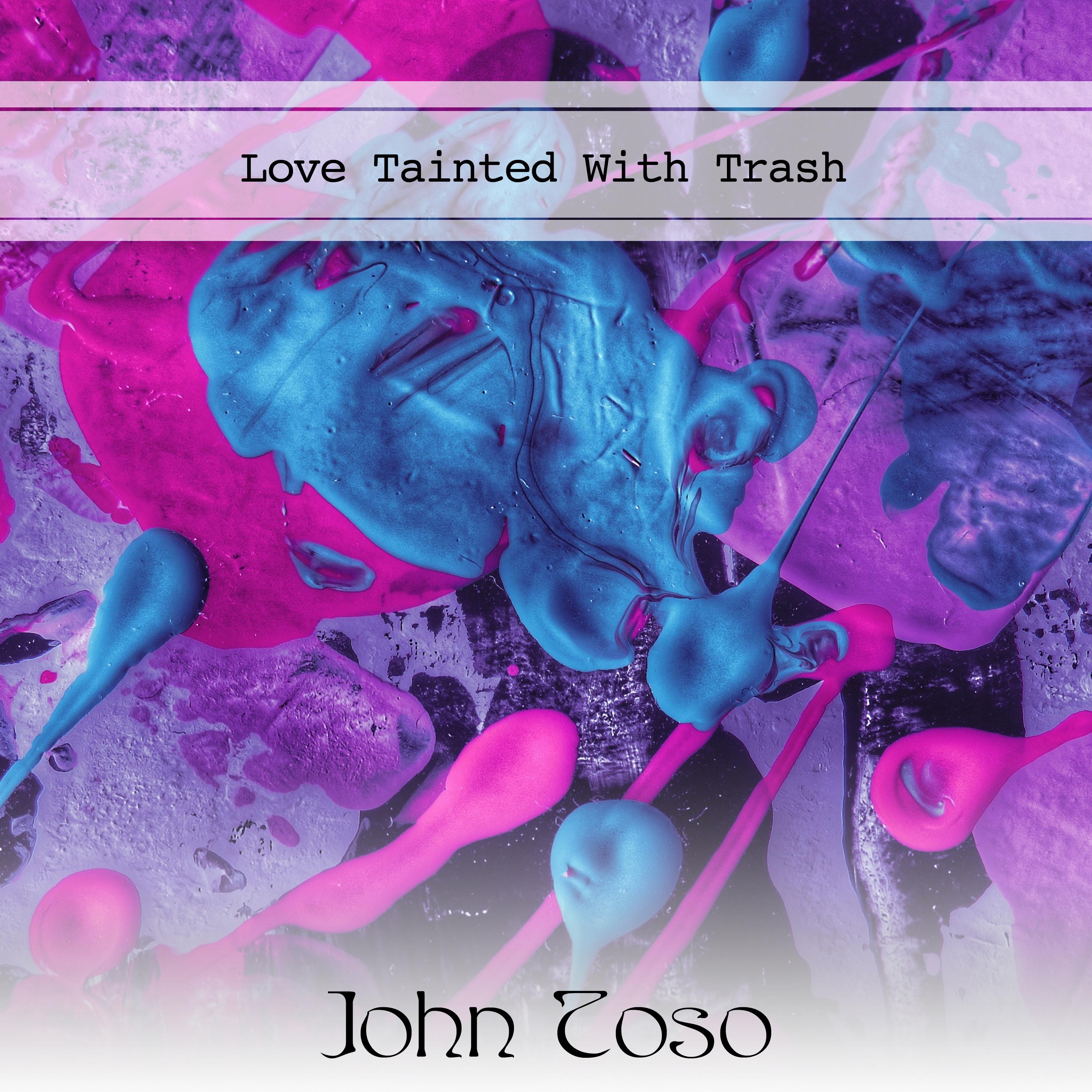 Постер альбома Love Tainted With Trash