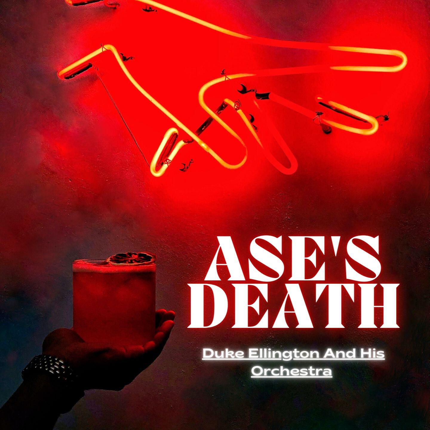 Постер альбома Ase's Death - Duke Ellington and His Orchestra