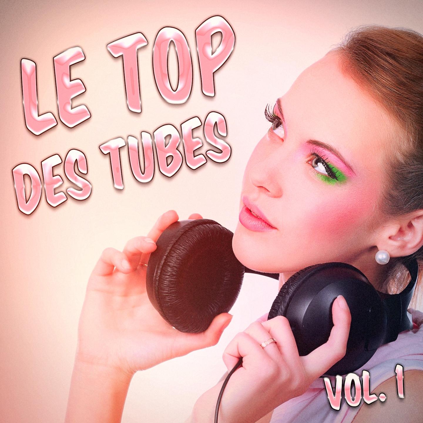 Постер альбома Le top des tubes, vol. 1