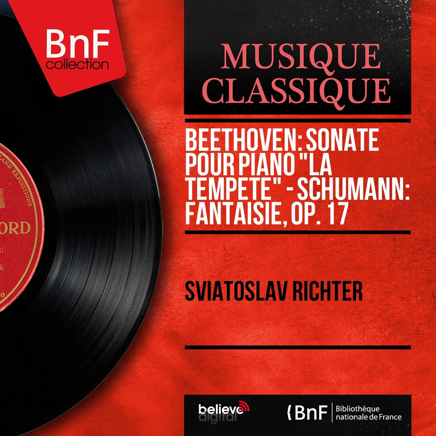 Постер альбома Beethoven: Sonate pour piano "La tempête" - Schumann: Fantaisie, Op. 17 (Mono Version)