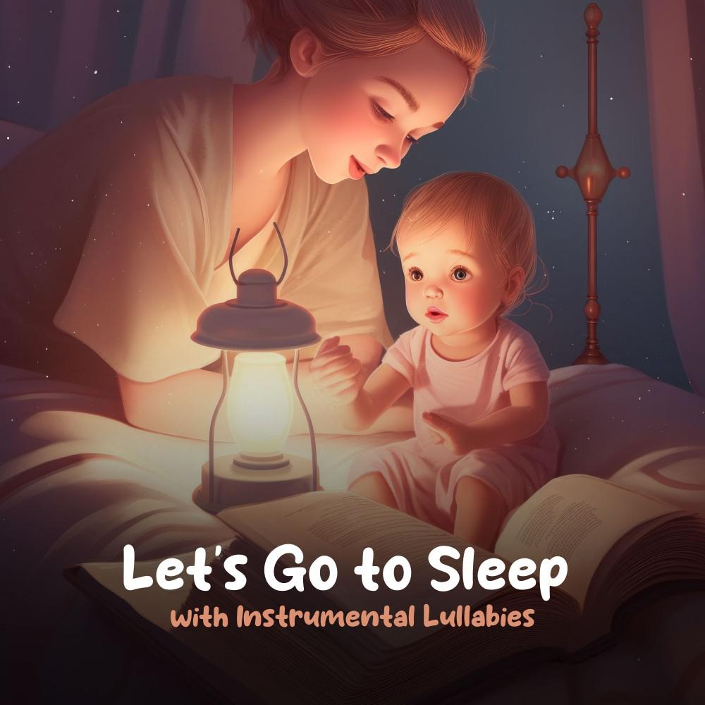 Постер альбома Let's Go to Sleep with Instrumental Lullabies