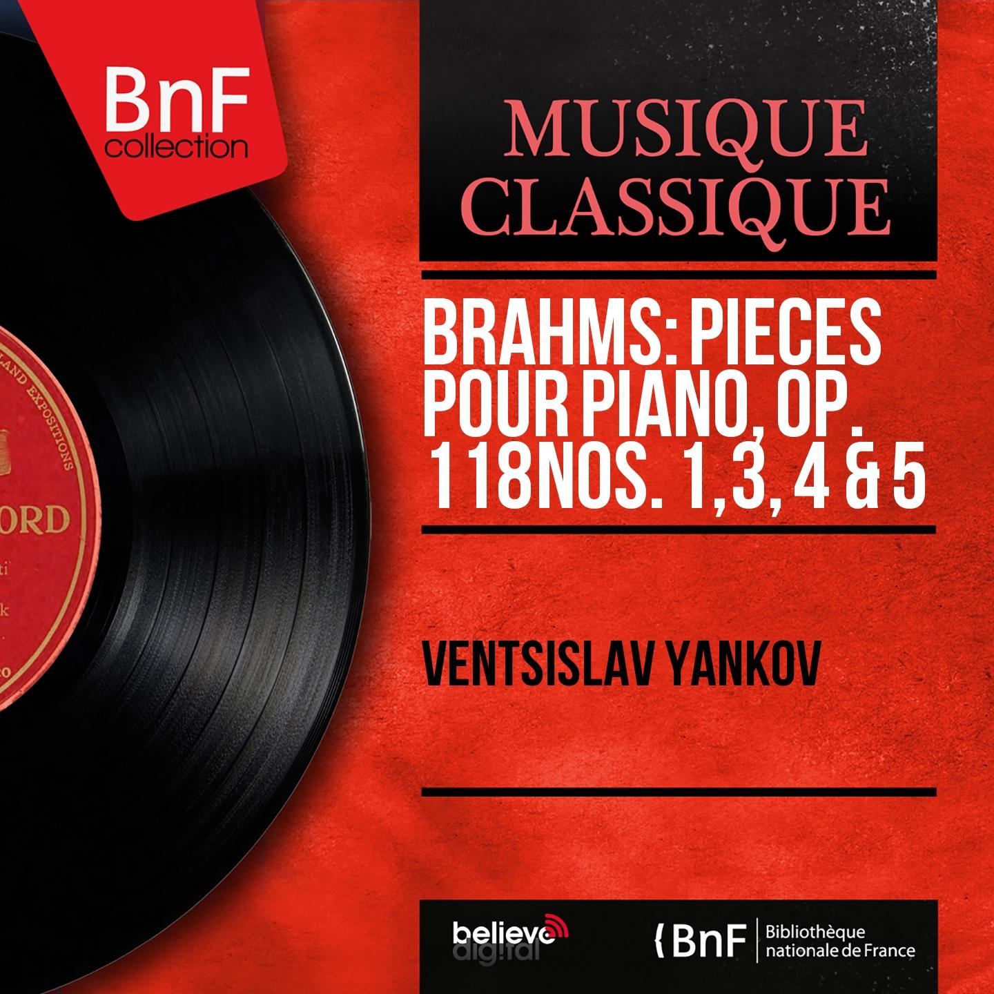 Постер альбома Brahms: Pièces pour piano, Op. 118 Nos. 1, 3, 4 & 5 (Mono Version)