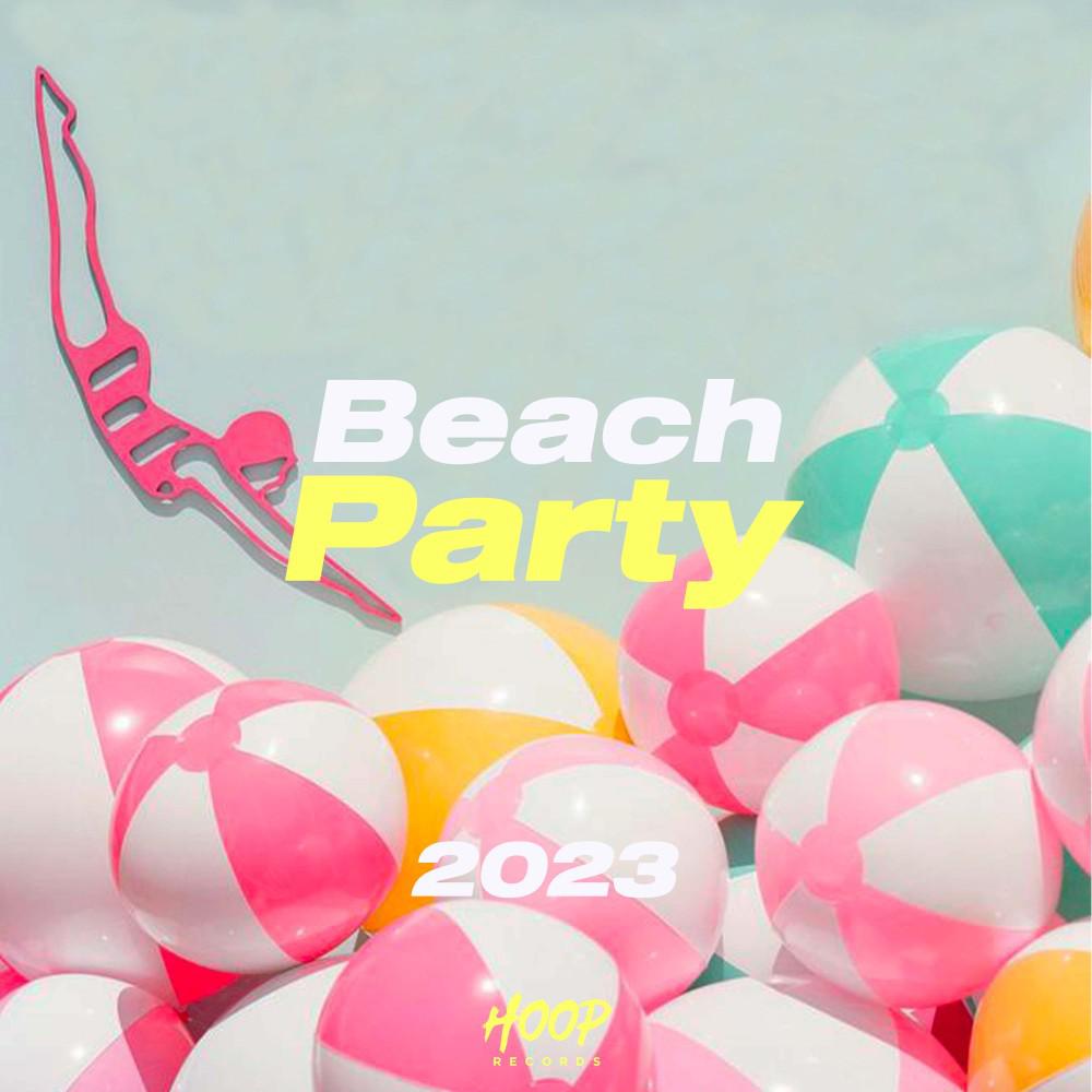 Постер альбома Пляжная вечеринка 2023: Лучшие хиты для вашей пляжной вечеринки от Hoop Records