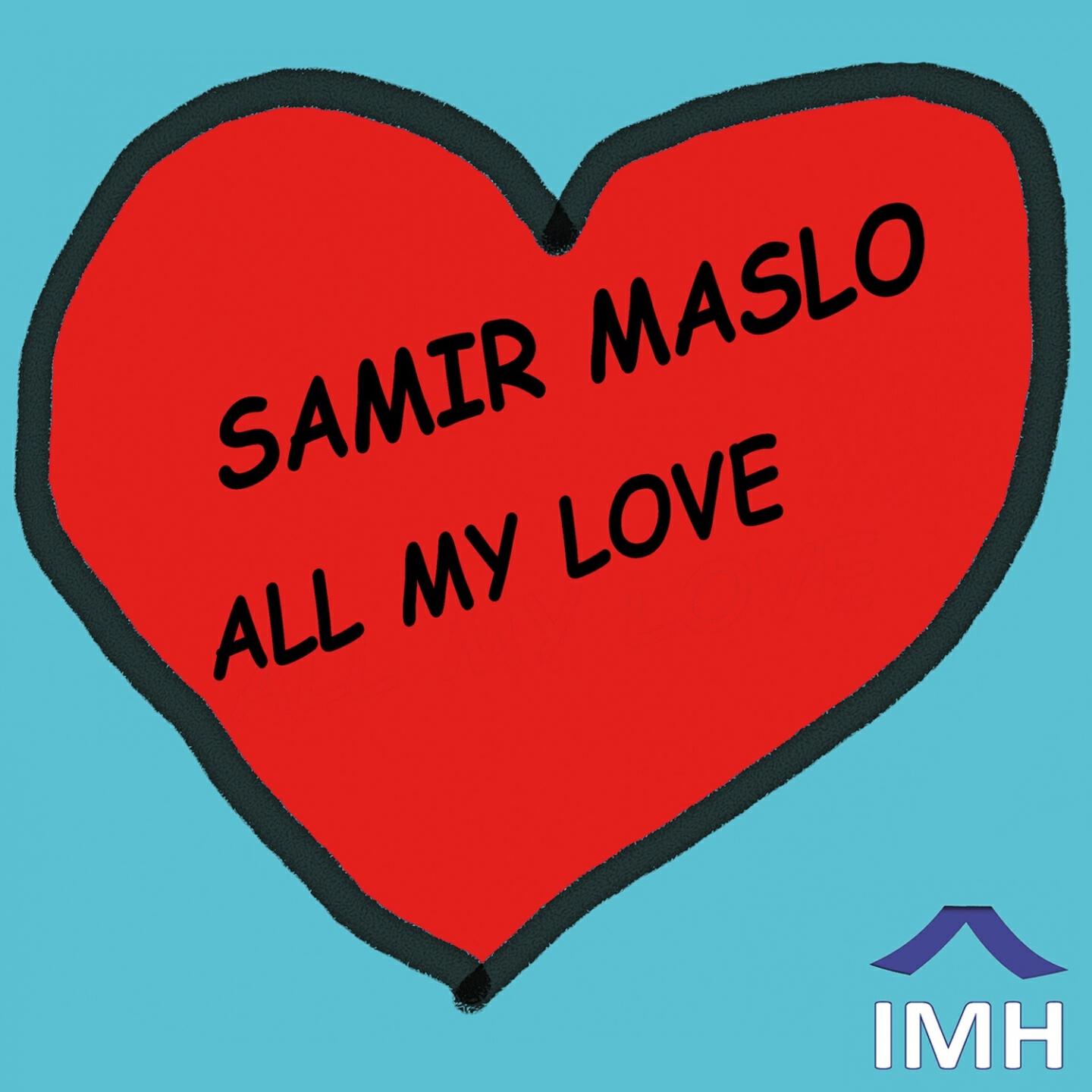 Samir Maslo - All My Love