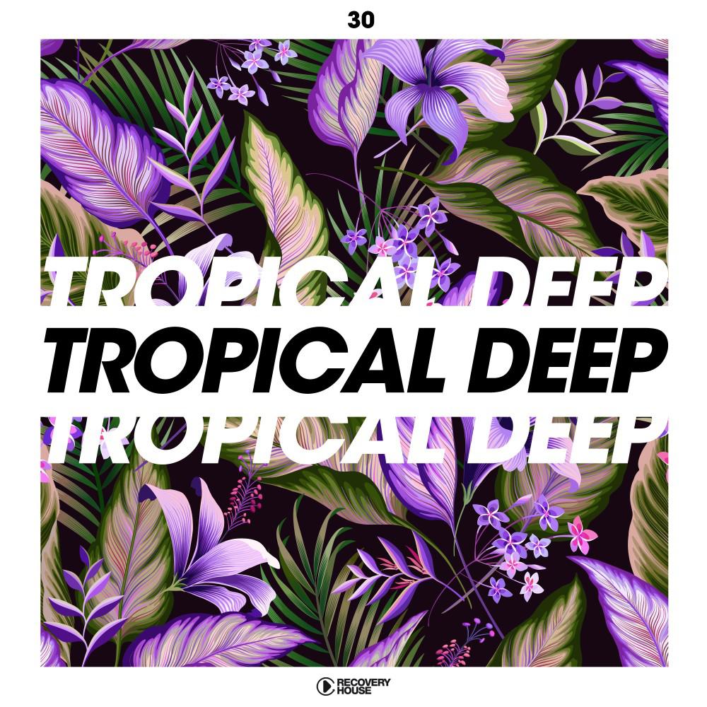 Постер альбома Tropical Deep, Vol. 30