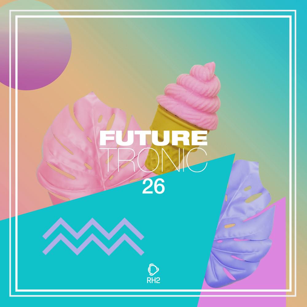 Постер альбома Future Tronic, Vol. 26