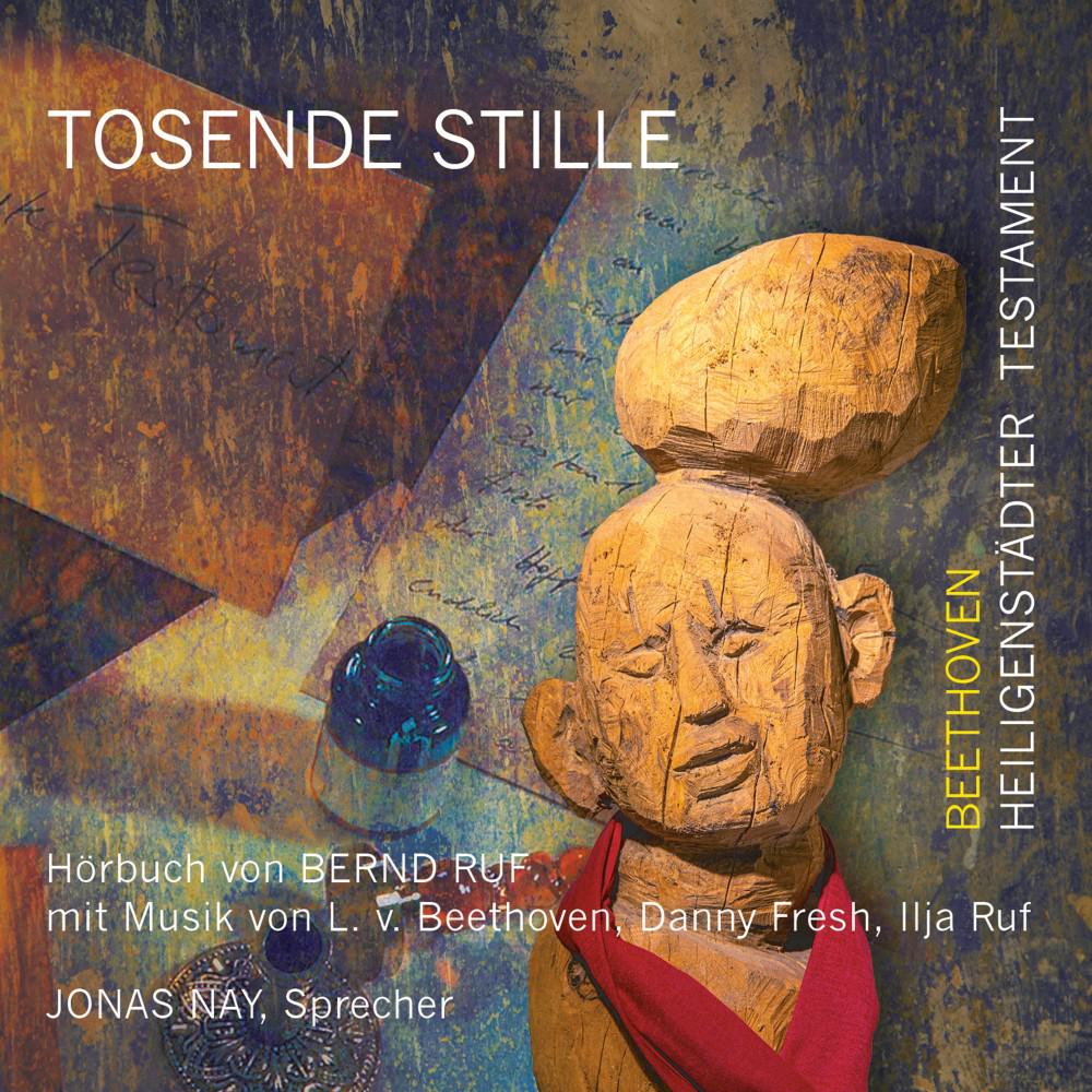Постер альбома Tosende Stille - Beethoven: Heiligenstädter Testament, Hörbuch mit Musik