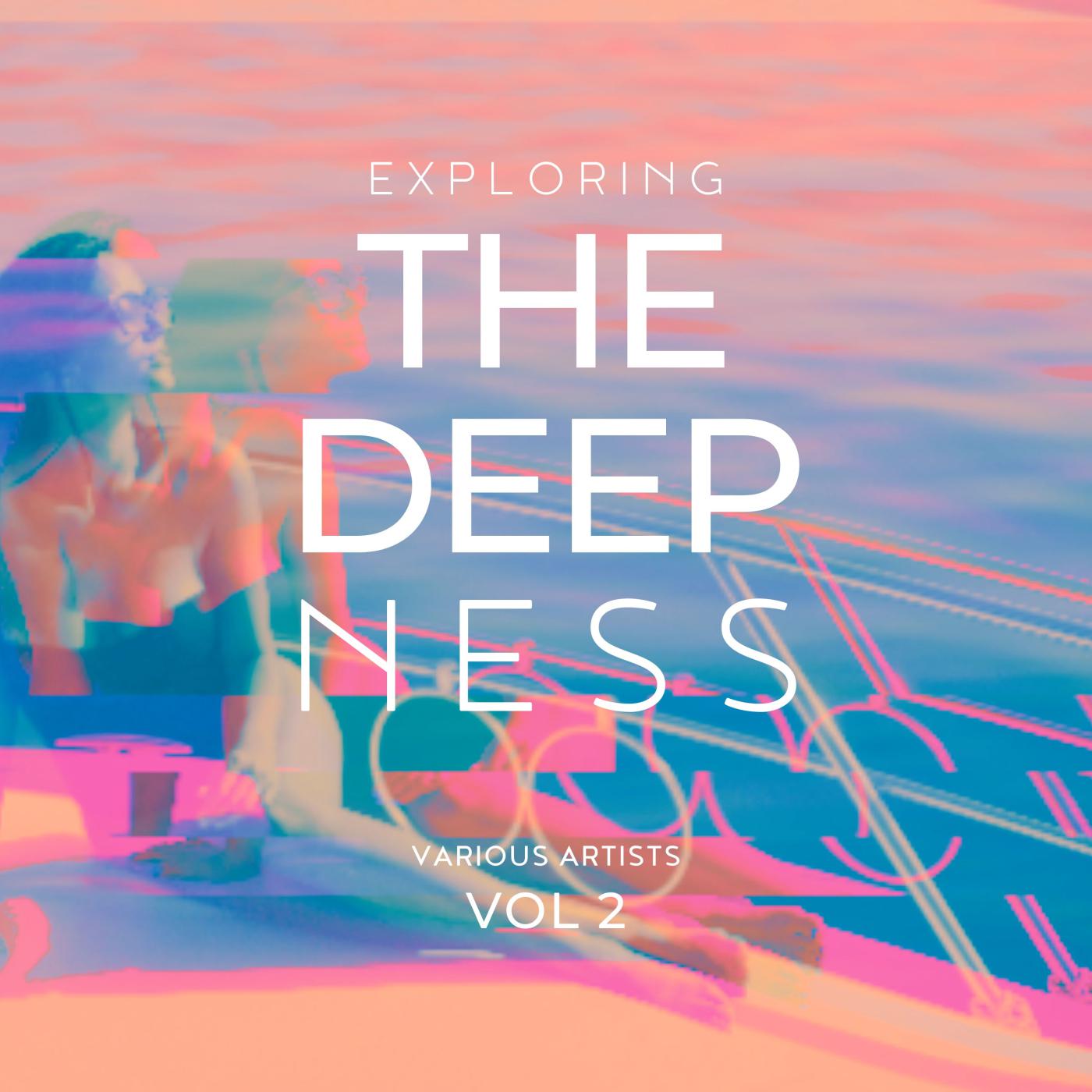 Постер альбома Exploring The Deepness, Vol. 2