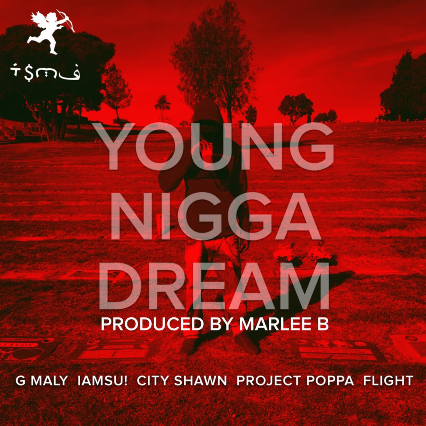 G Maly - Young Nigga Dream (Remix) [feat. Iamsu!, City Shawn, Project Poppa & Flight]
