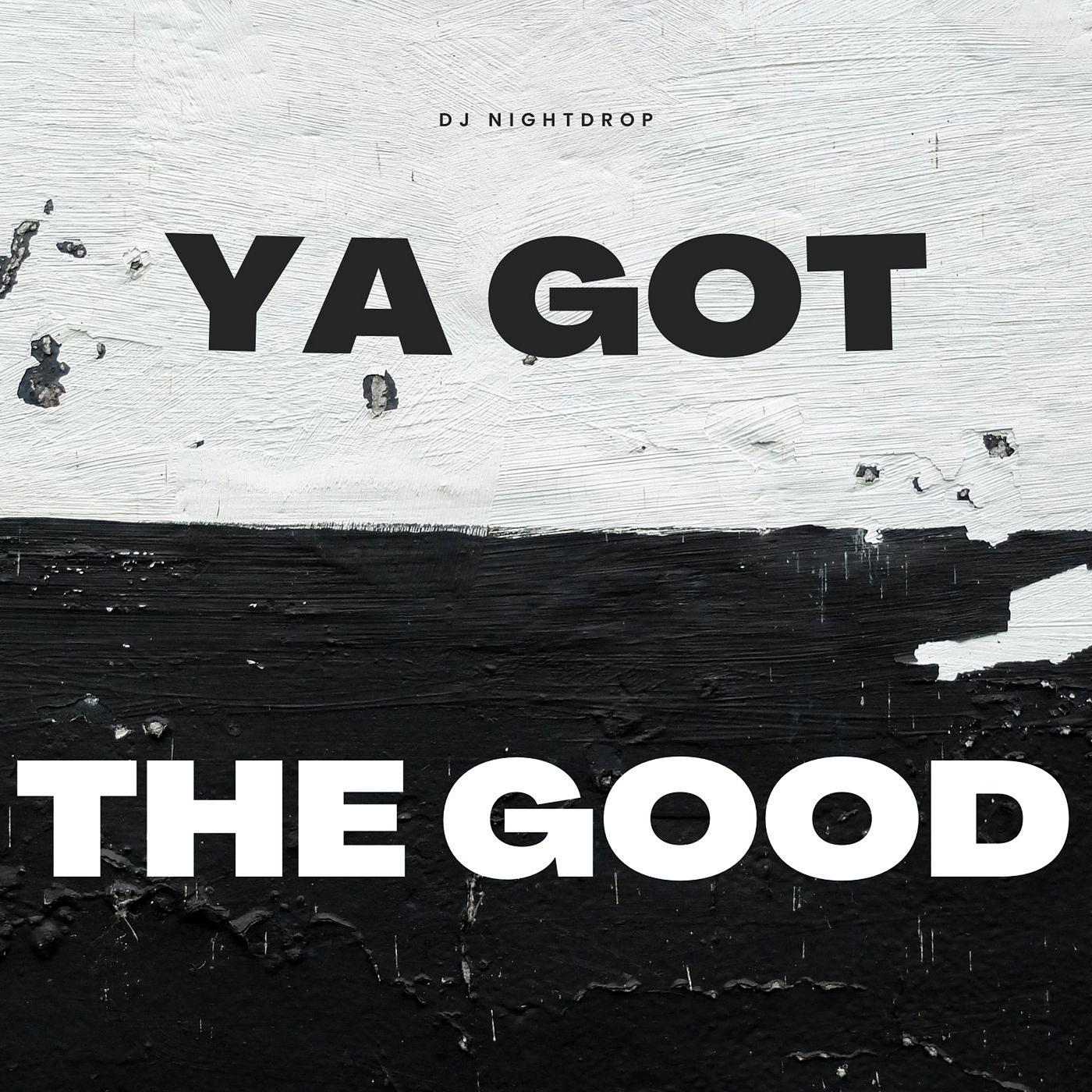 Постер альбома Ya Got the Good