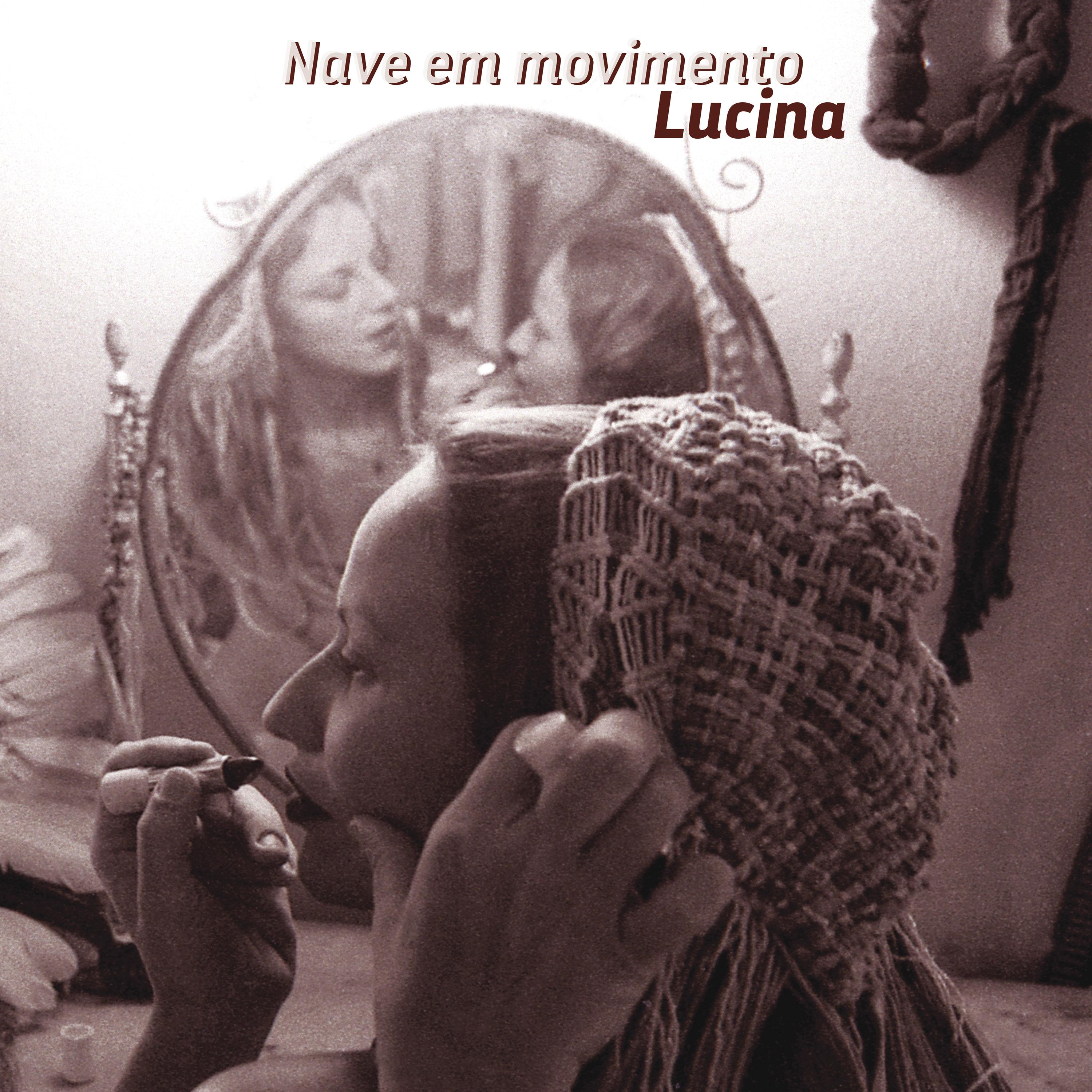 Постер альбома Nave em Movimento - A Música Artesanal de Luli e Lucina