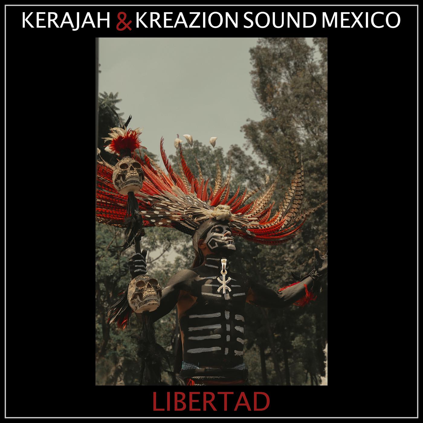 Постер альбома Kerajah & Krezaion Sound Mexico Libertad