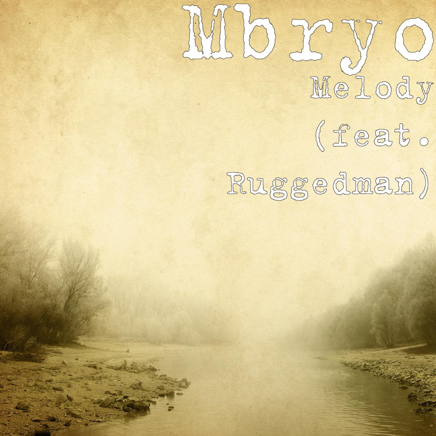 Mbryo - Melody (feat. Ruggedman)