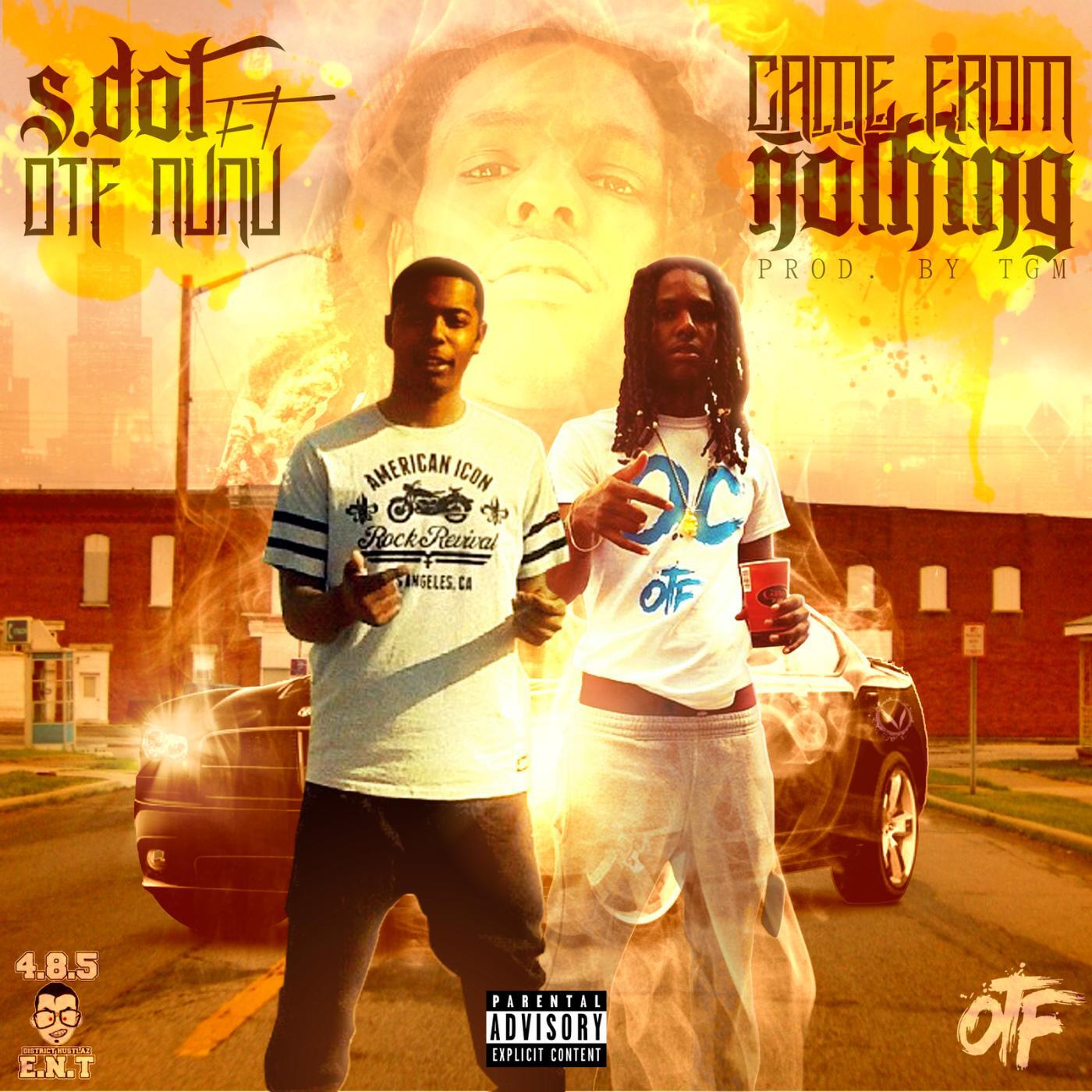S.Dot - Came from Nothing (feat. Otf Nunu)