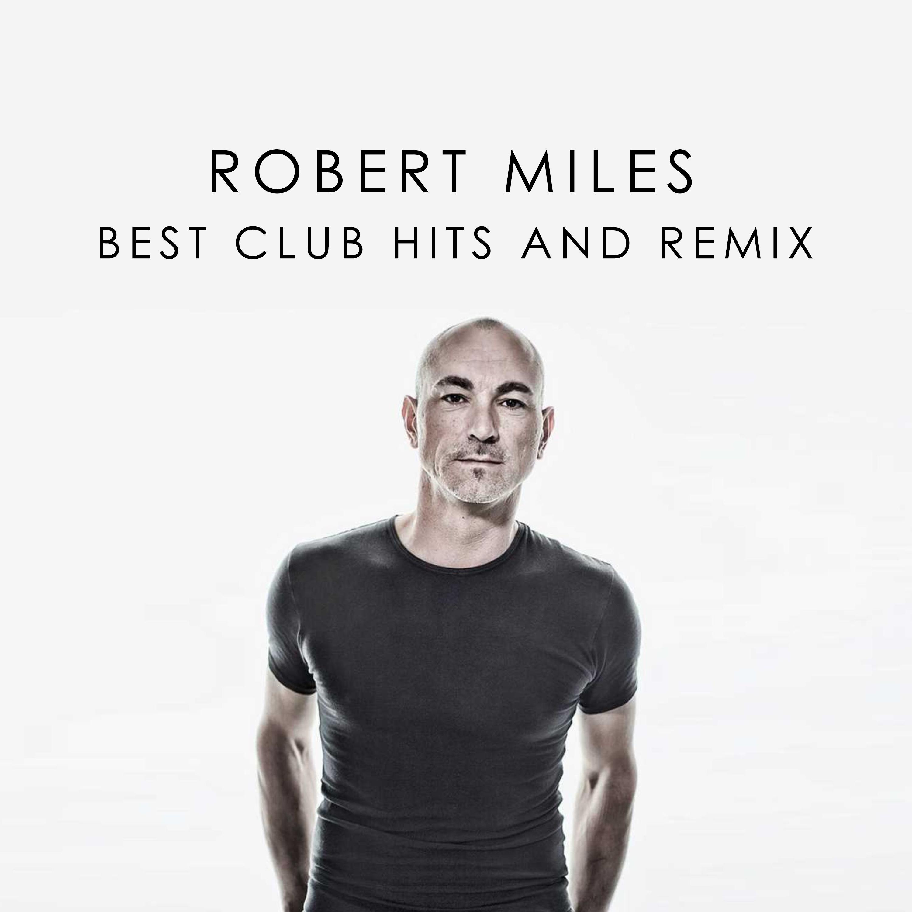 Постер альбома ROBERT MILES BEST CLUB HITS AND REMIX