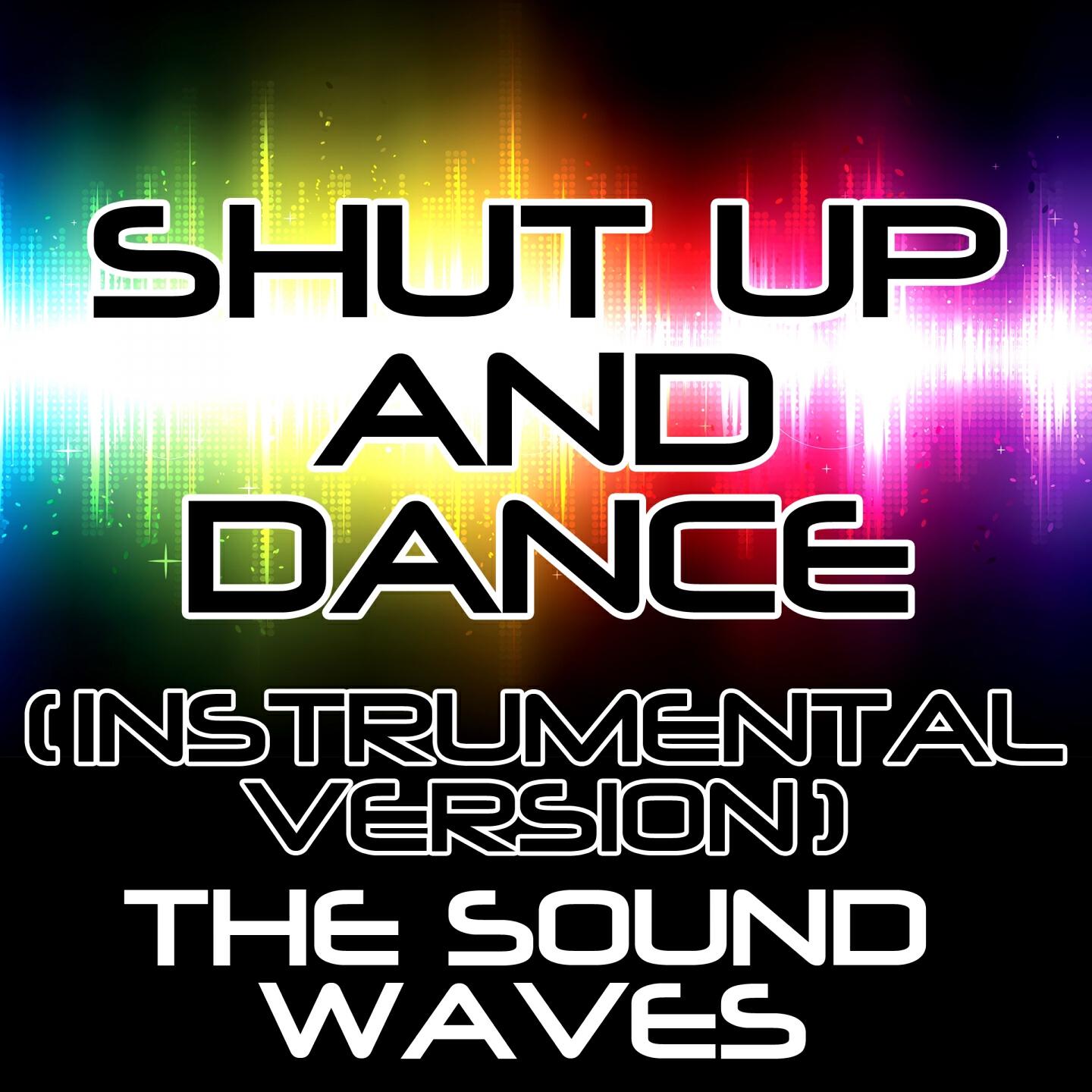 The Soundwaves - Shut up and Dance (Instrumental Version)