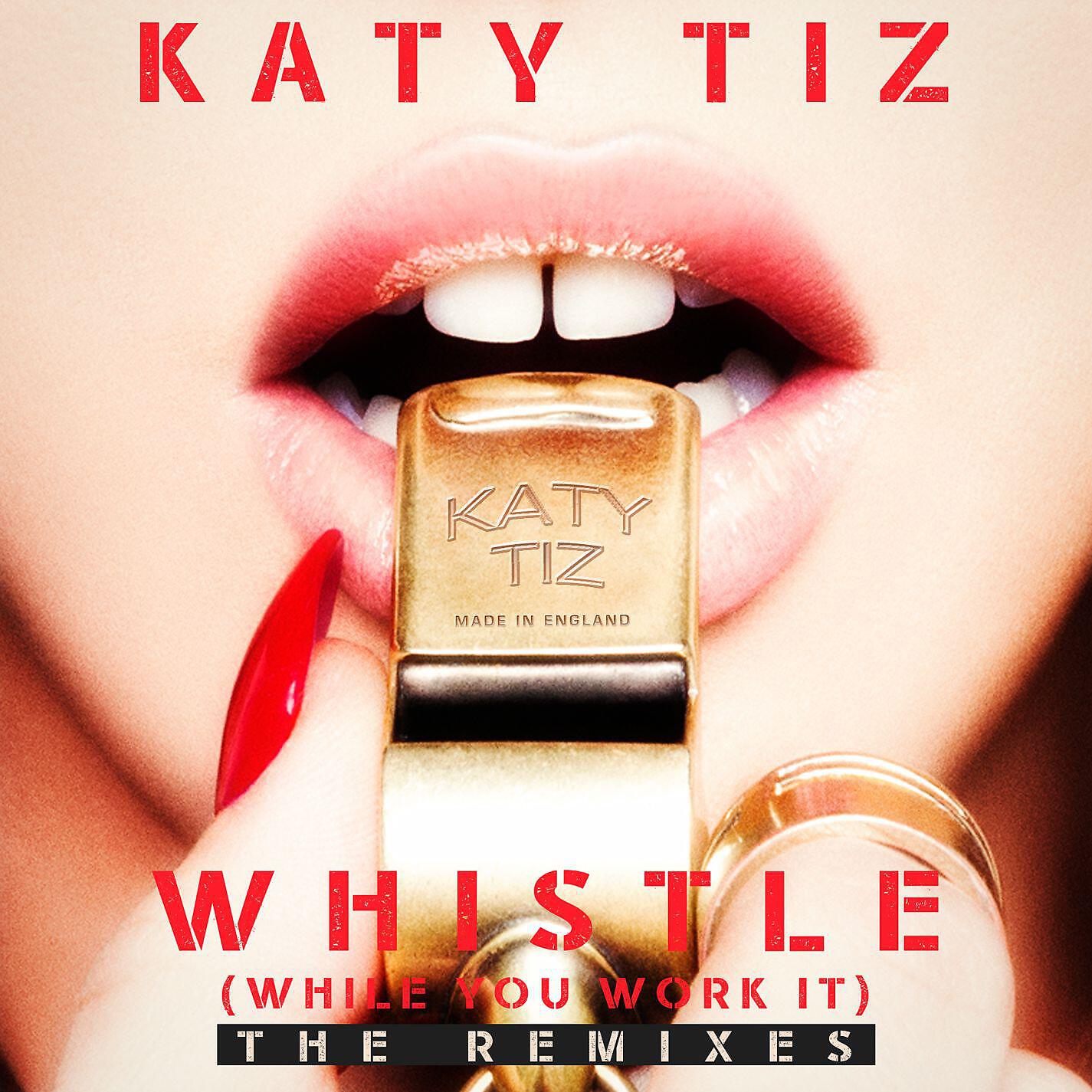 Katy Tiz - Whistle (While You Work It) [Morlando Remix]