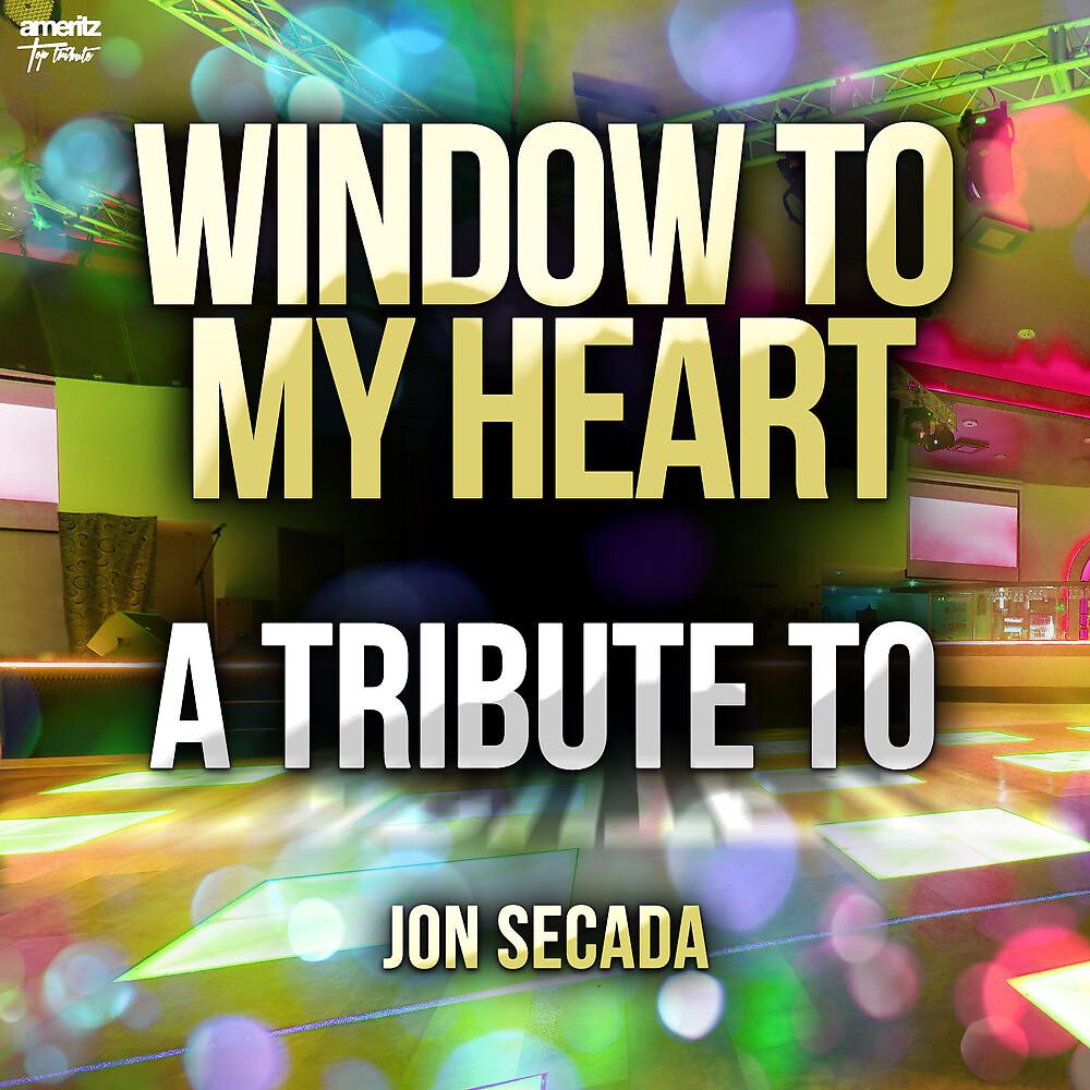 Постер альбома Window to My Heart: A Tribute to Jon Secada