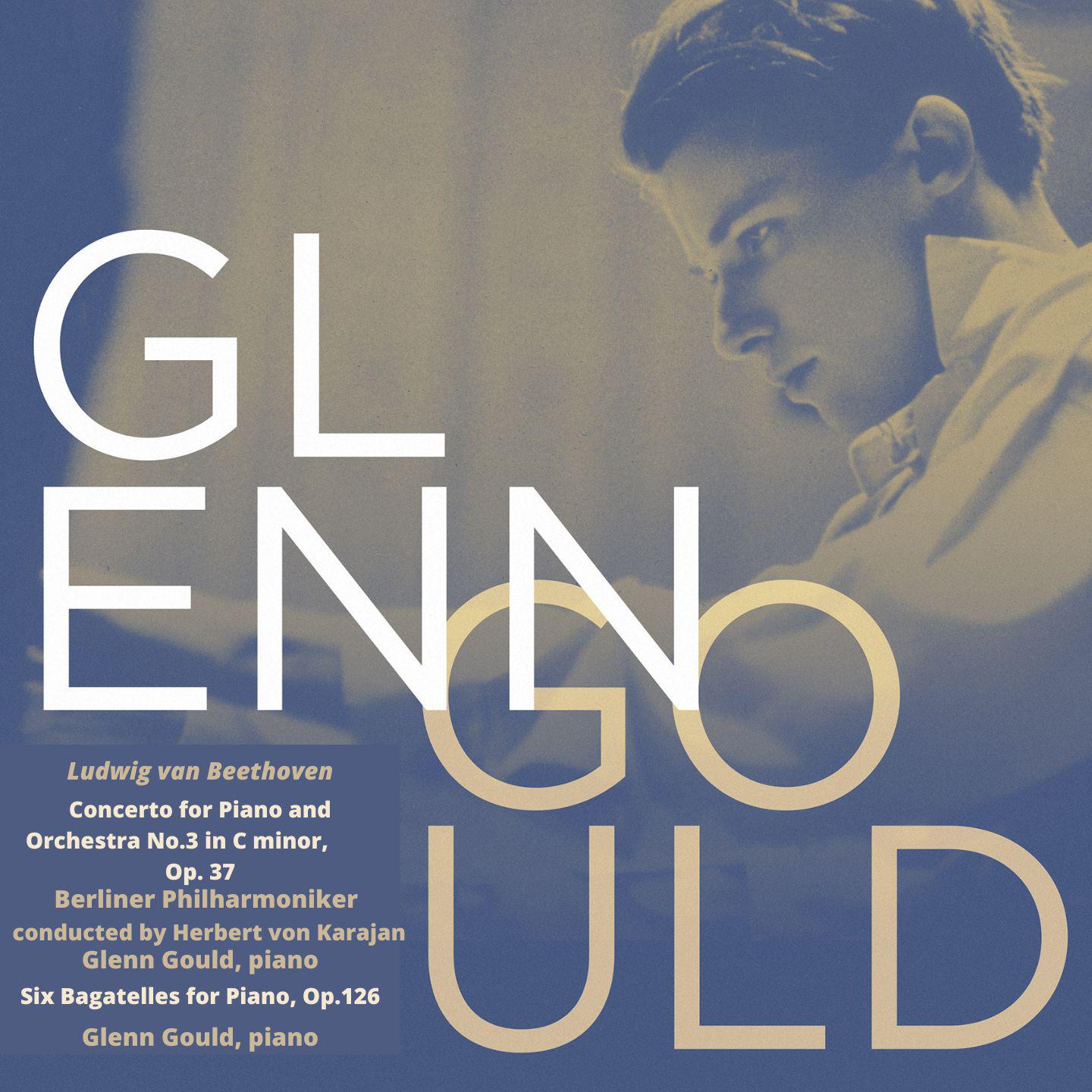 Постер альбома Glenn Gould, Piano: Ludwig Van Beethoven
