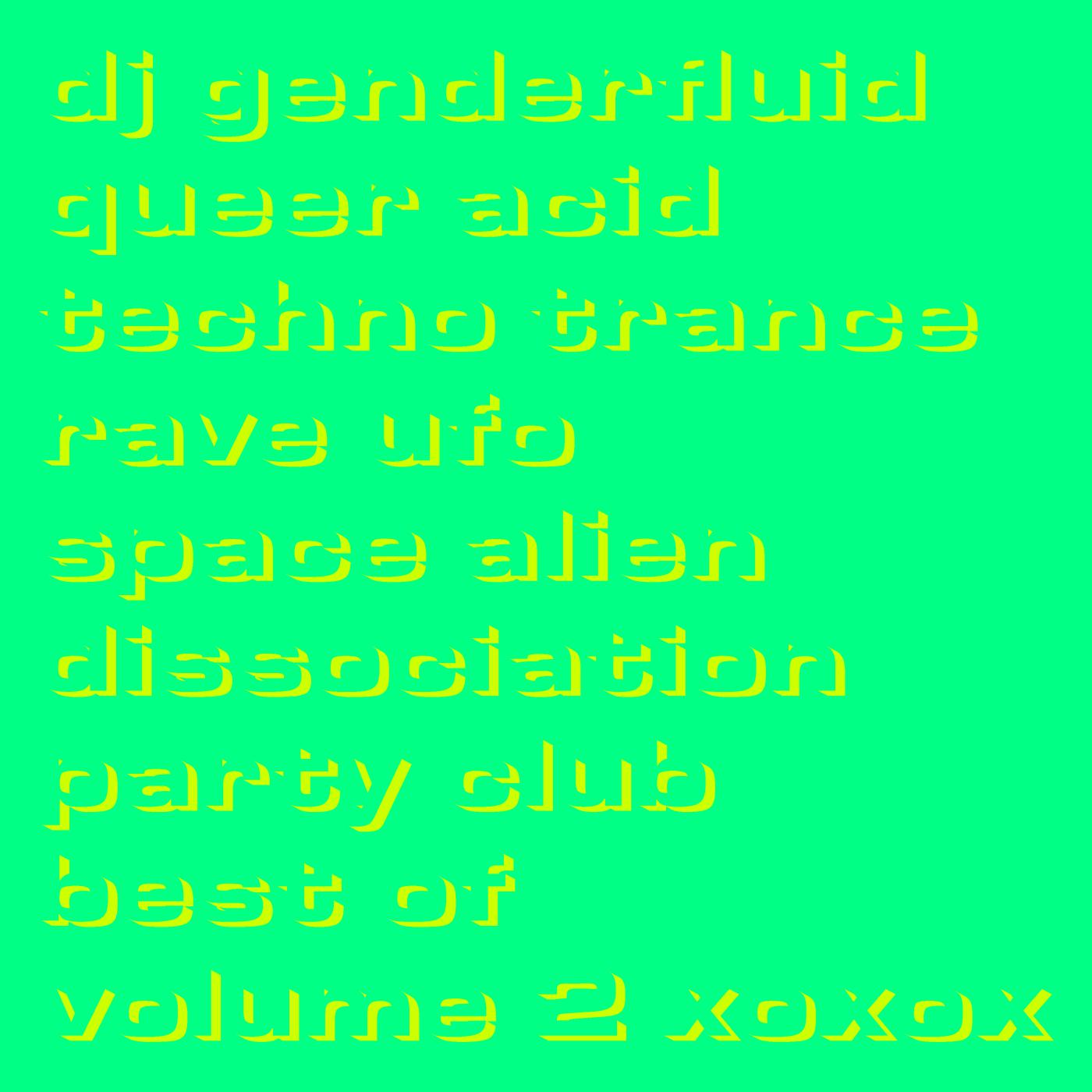 Постер альбома queer acid techno trance rave ufo space alien dissociation party club best of volume 2 xoxox