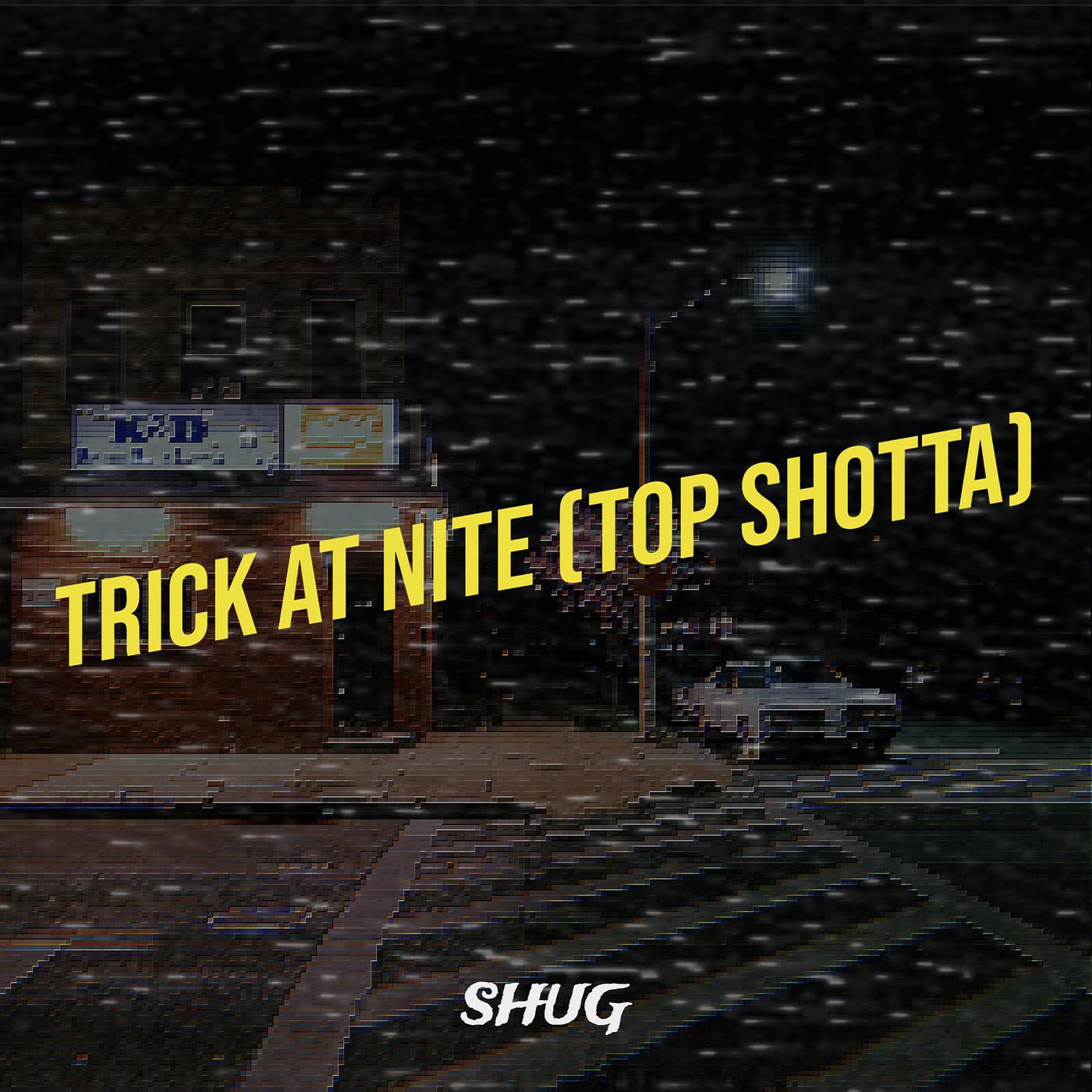 Постер альбома Trick at Nite (Top Shotta)