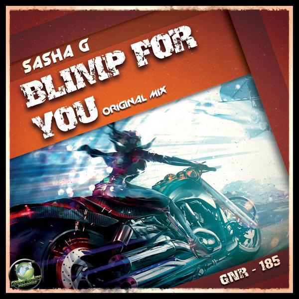 Sasha G - Blimp For You (Original Mix)