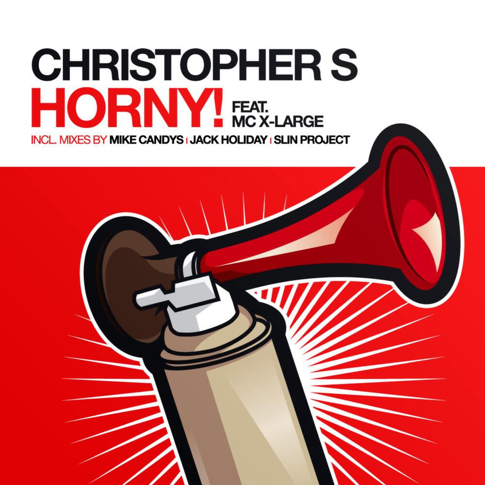 Christopher S - Horny! (Christopher S & Mike Candys Original Mix)