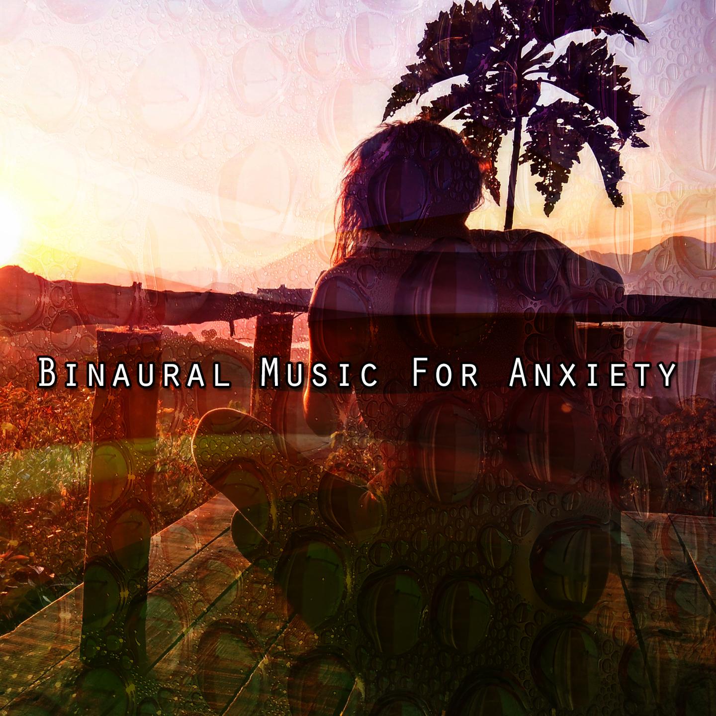 Постер альбома Binaural Music For Anxiety