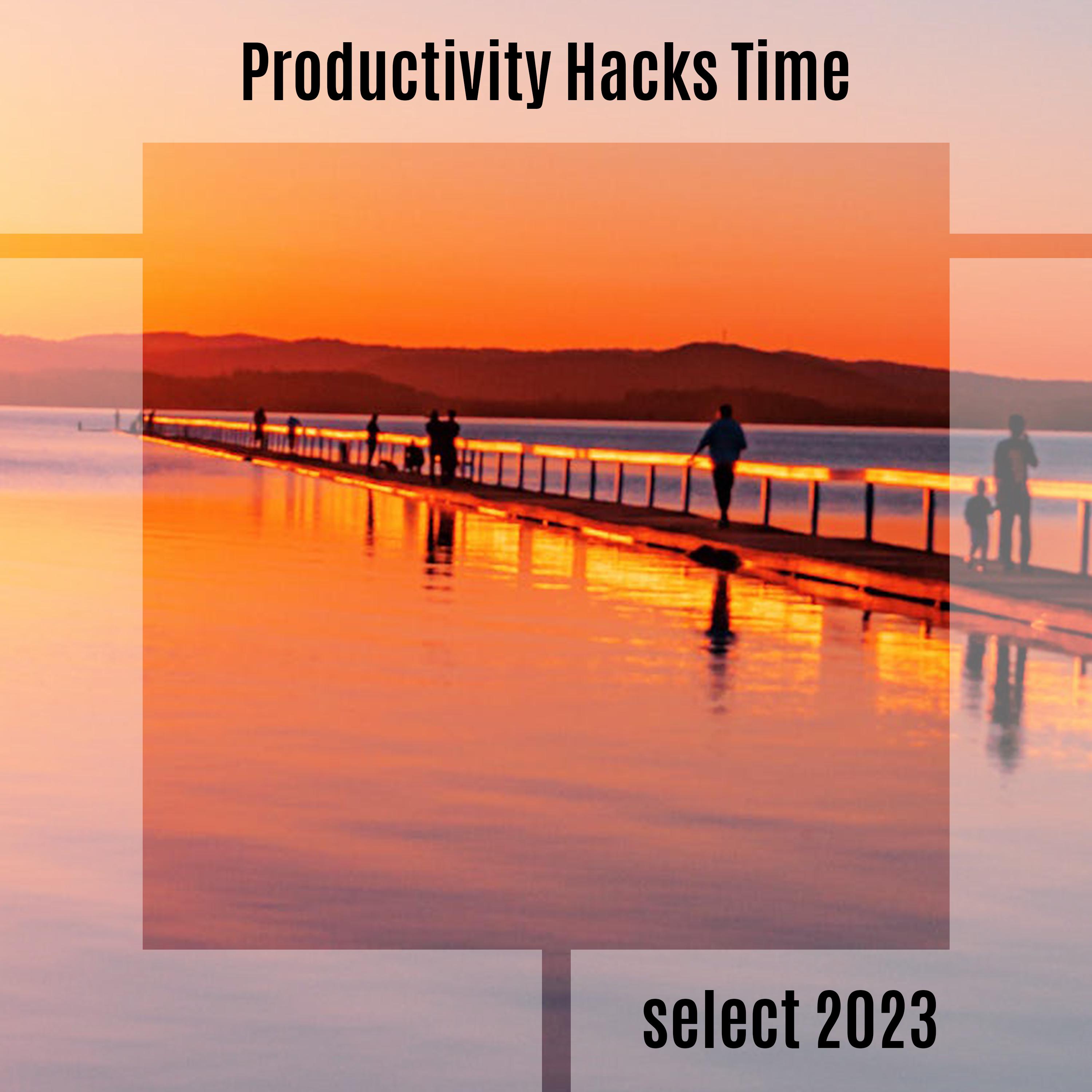 Постер альбома Productivity Hacks Time Select 2023