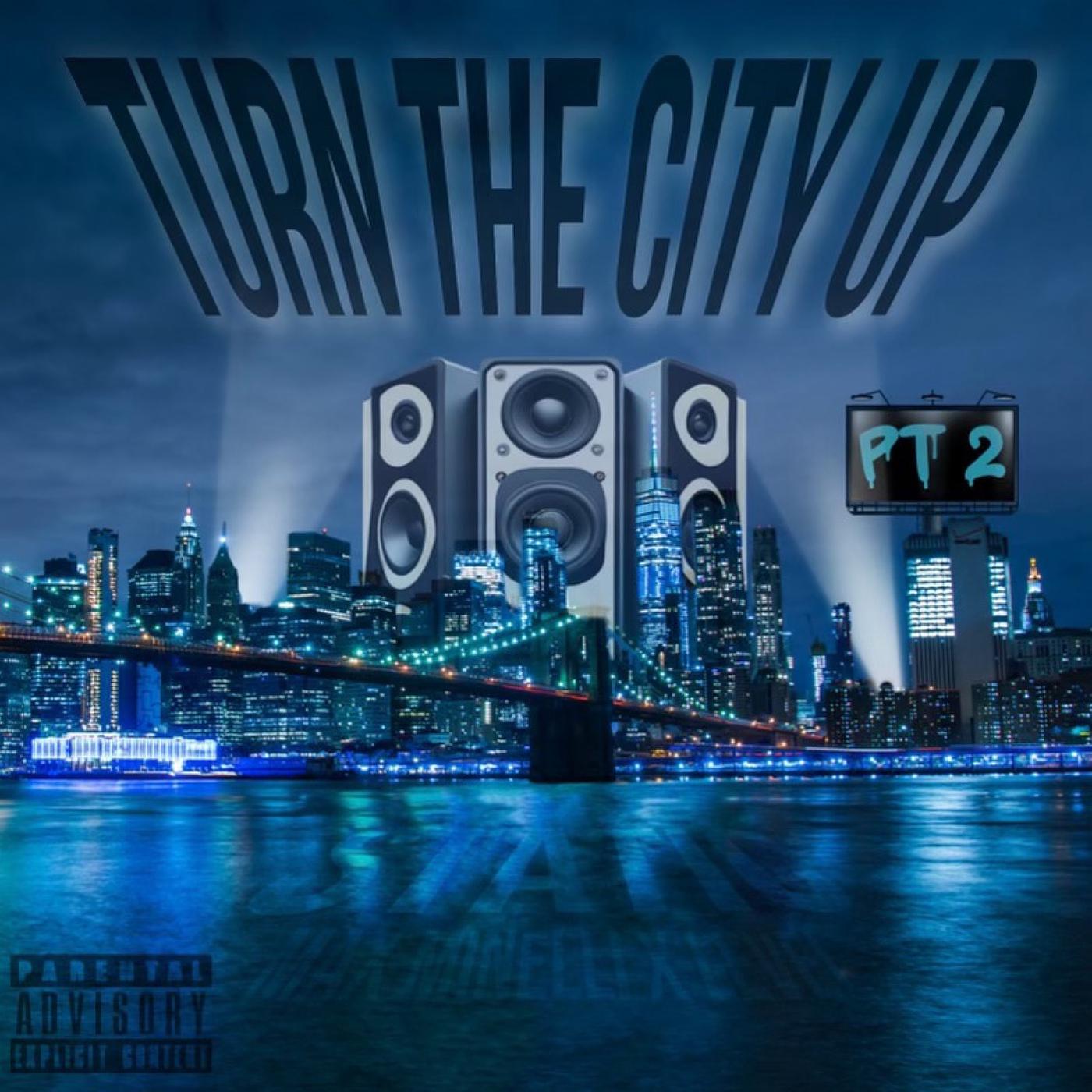 Постер альбома Turn the City up, Pt. 2